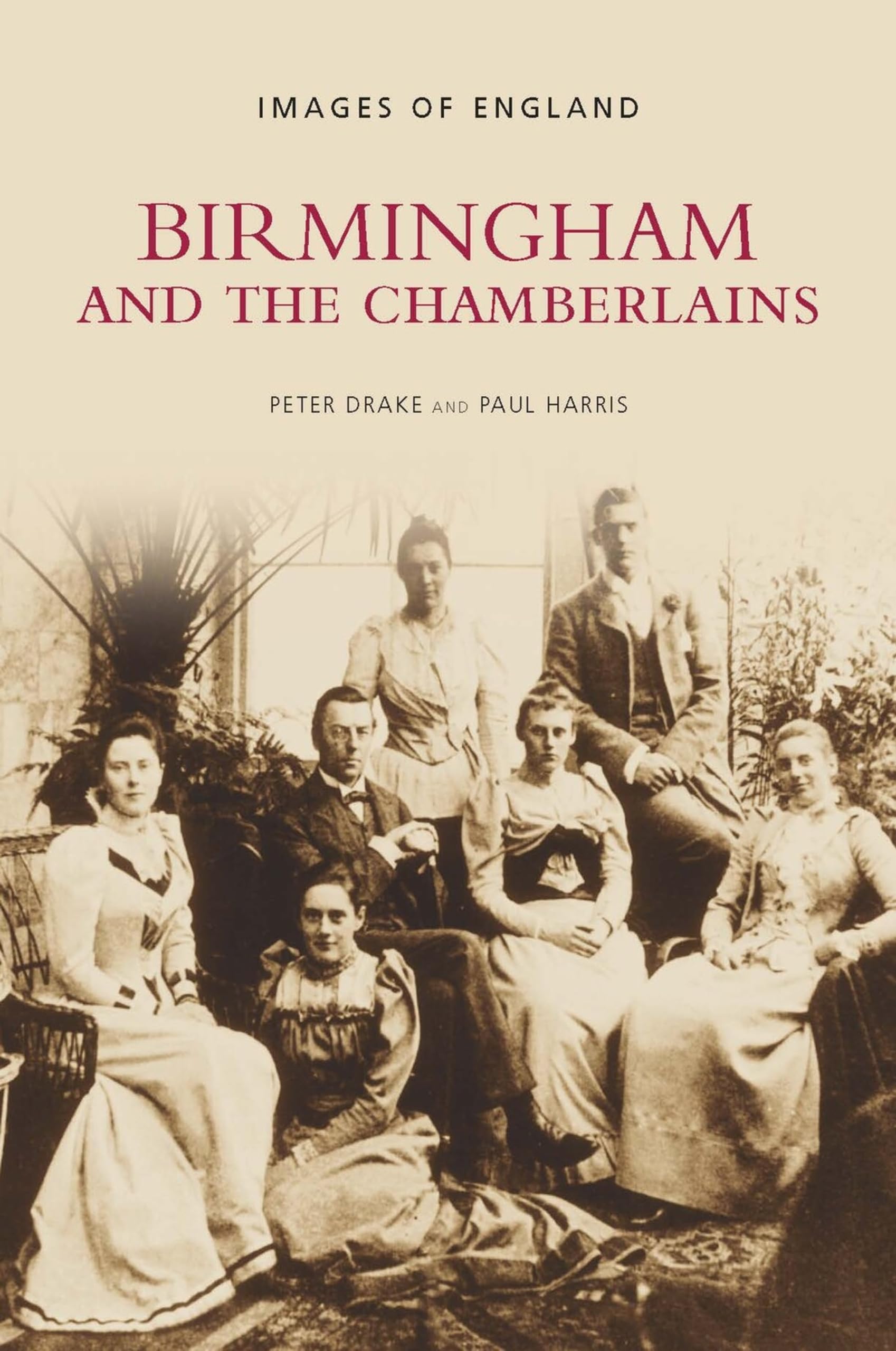Birmingham and the Chamberlains (Images of England)
