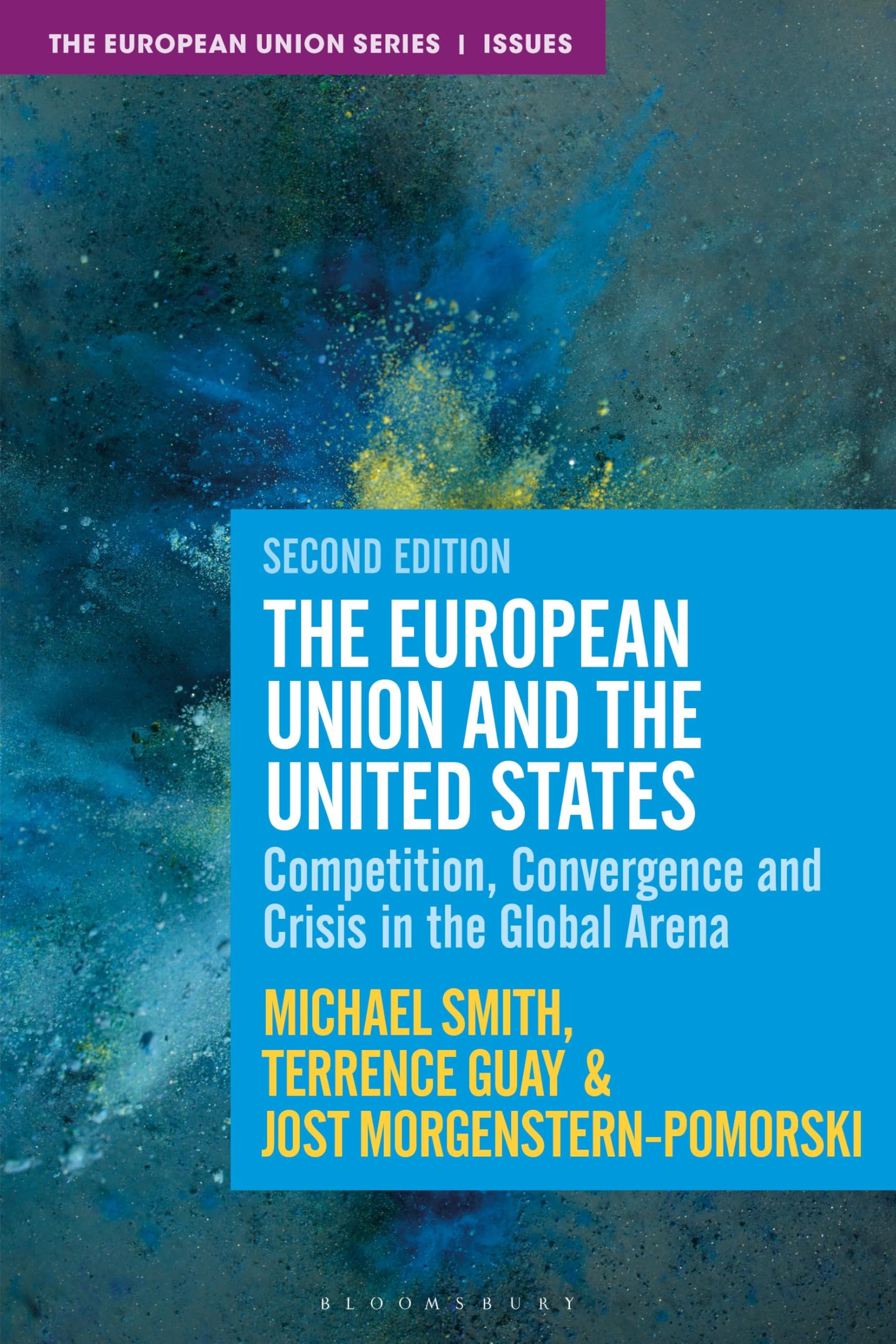 The European Union and the United States: Competition, Convergence and Crisis in the Global Arena (The European Union Series)