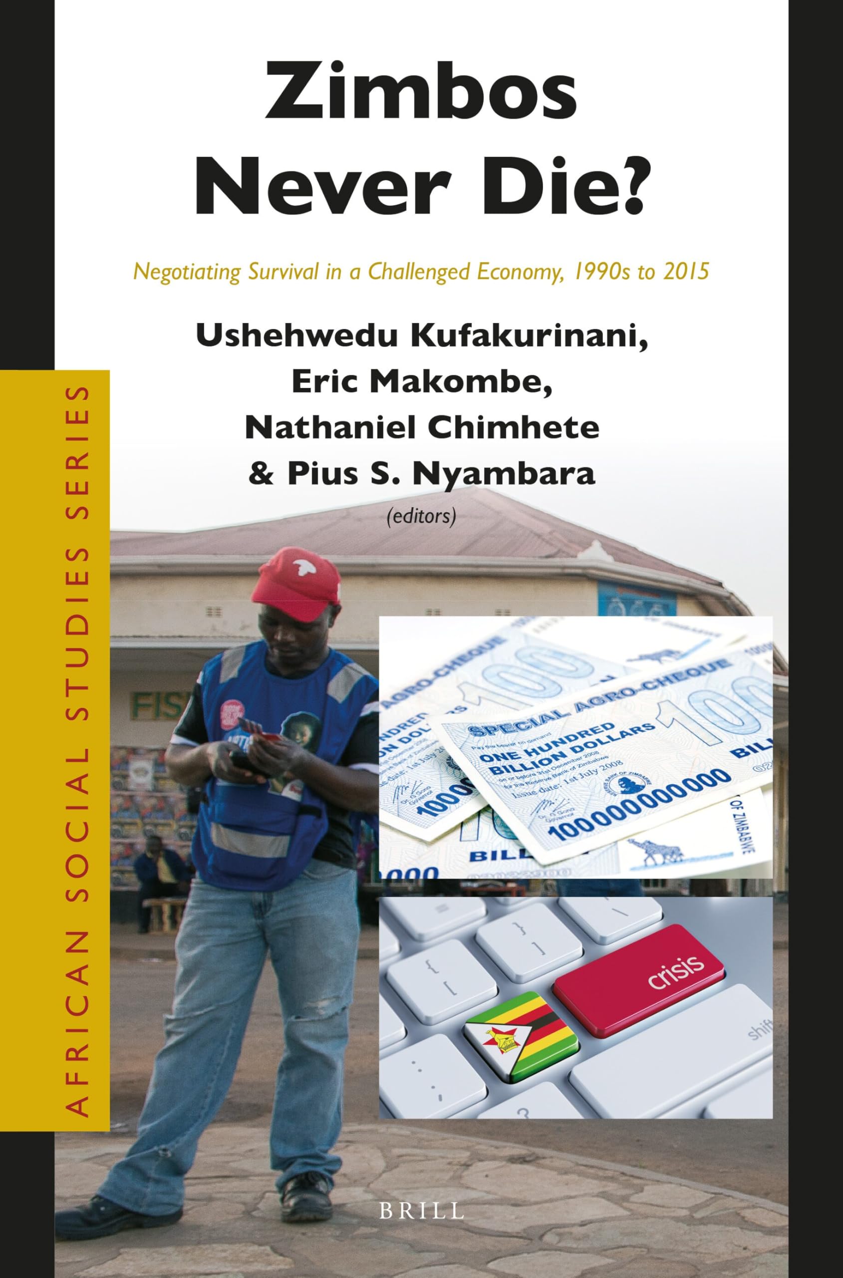 Zimbos Never Die?: Negotiating Survival in a Challenged Economy, 1990s to 2015: 47 (African Social Studies Series, 47)