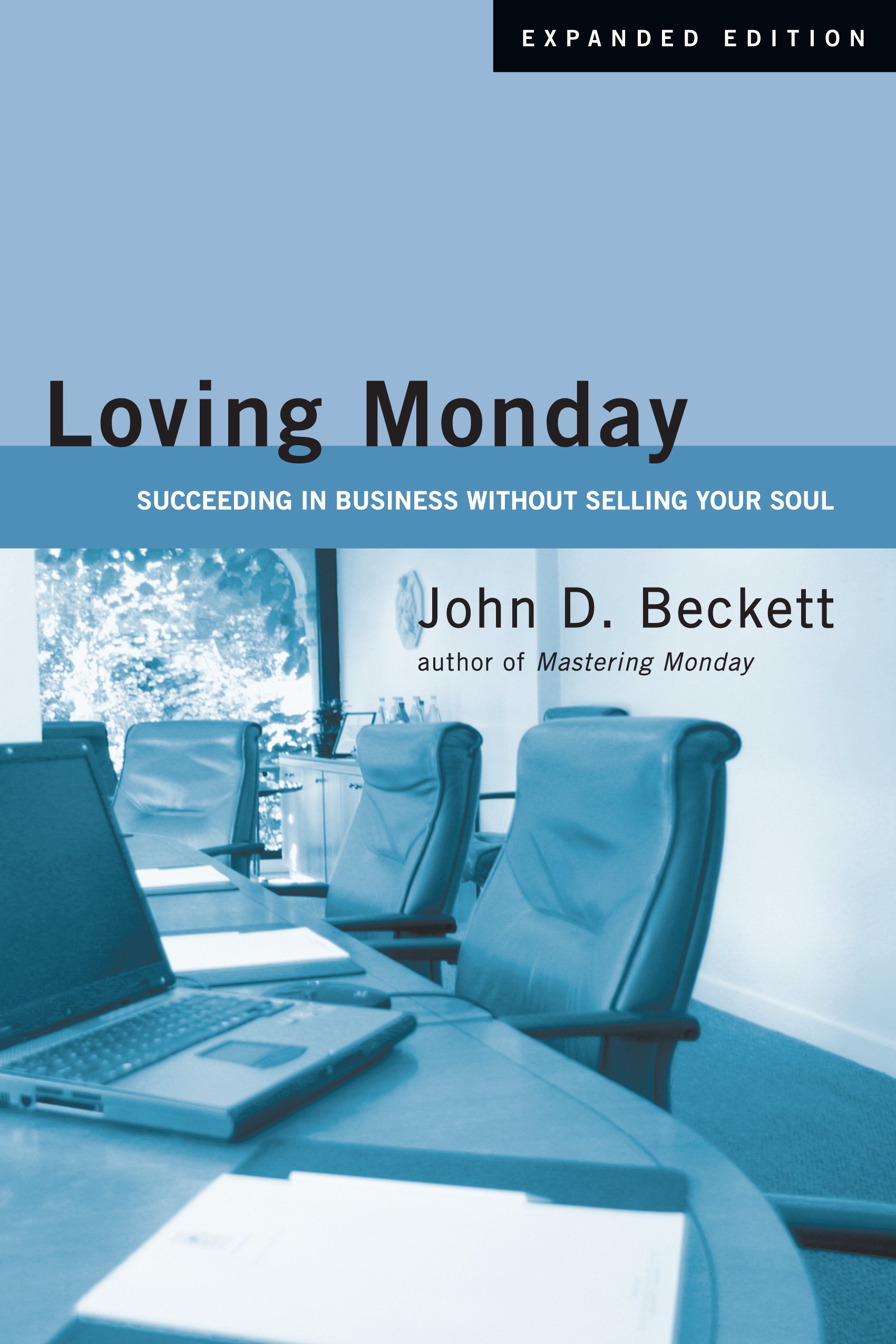 Loving Monday: Succeeding in Business Without Selling Your Soul (English Edition)