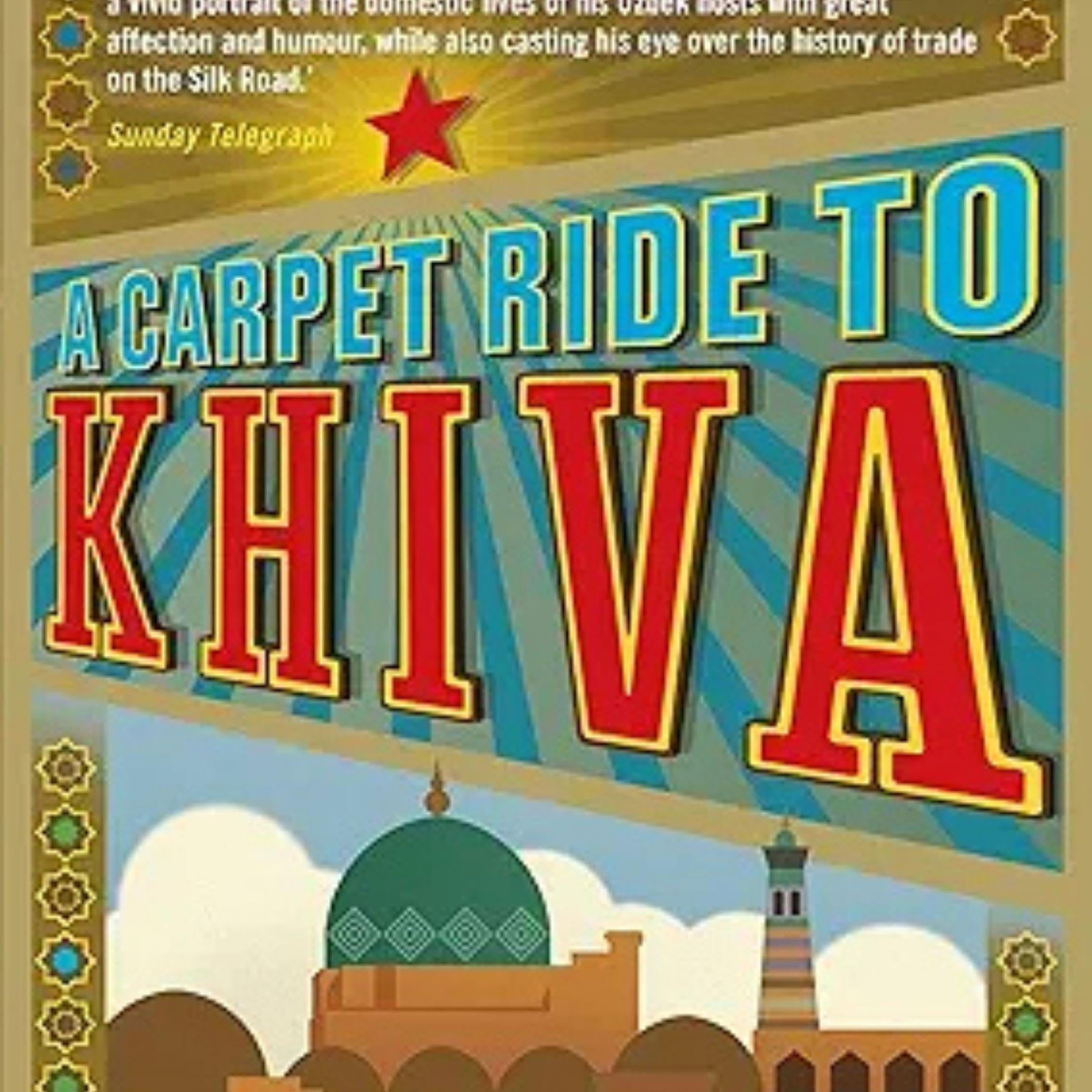 A Carpet Ride to Khiva