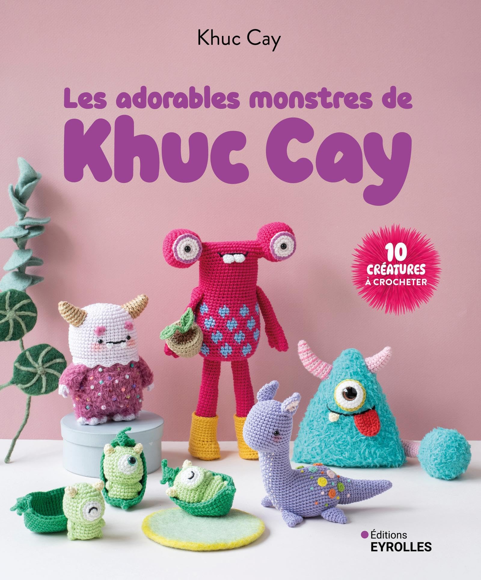 Les adorables monstres de Khuc Cay: 10 créatures à crocheter