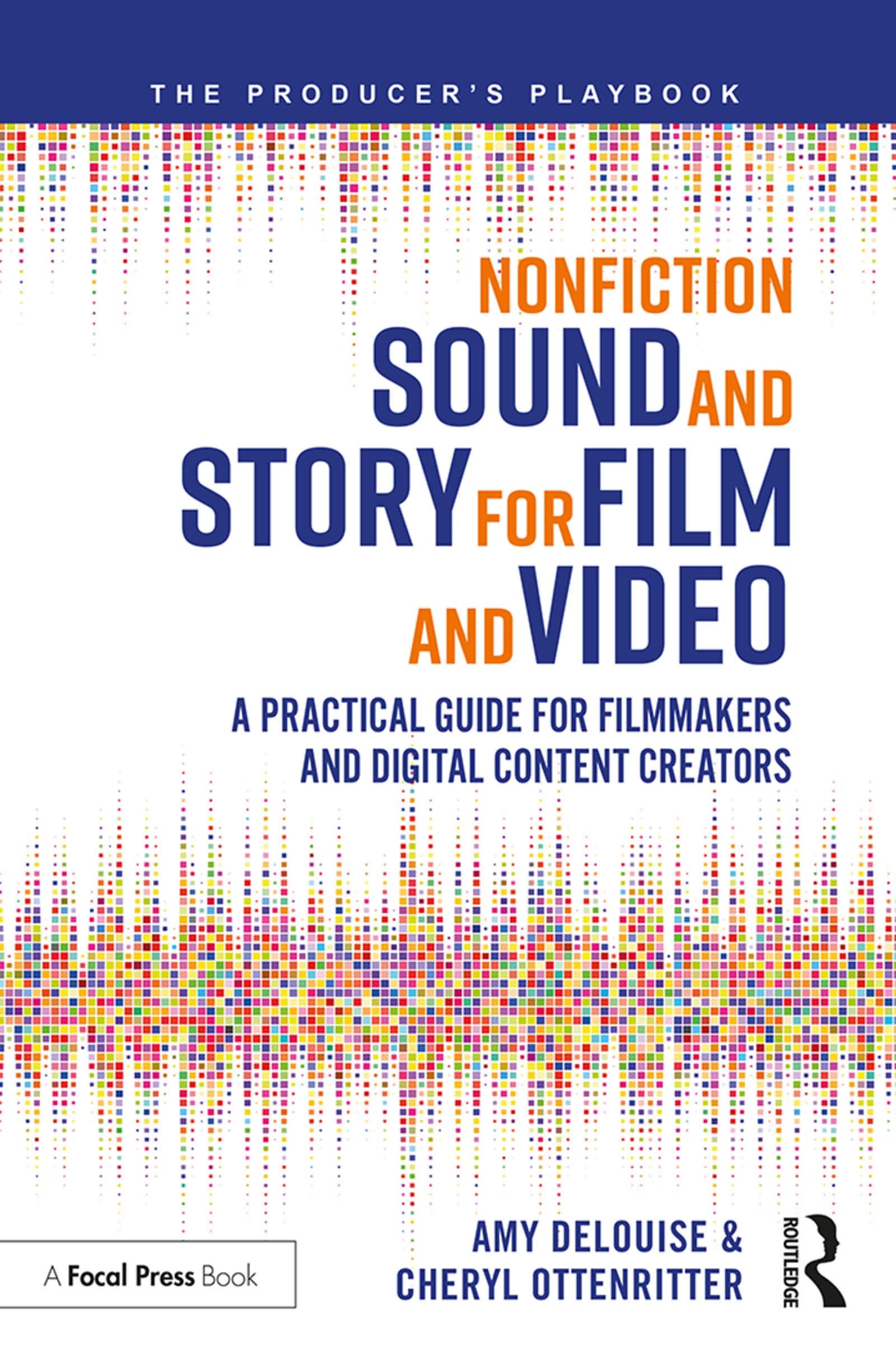 Nonfiction Sound and Story for Film and Video: A Practical Guide for Filmmakers and Digital Content Creators (The Producer's Playbook)