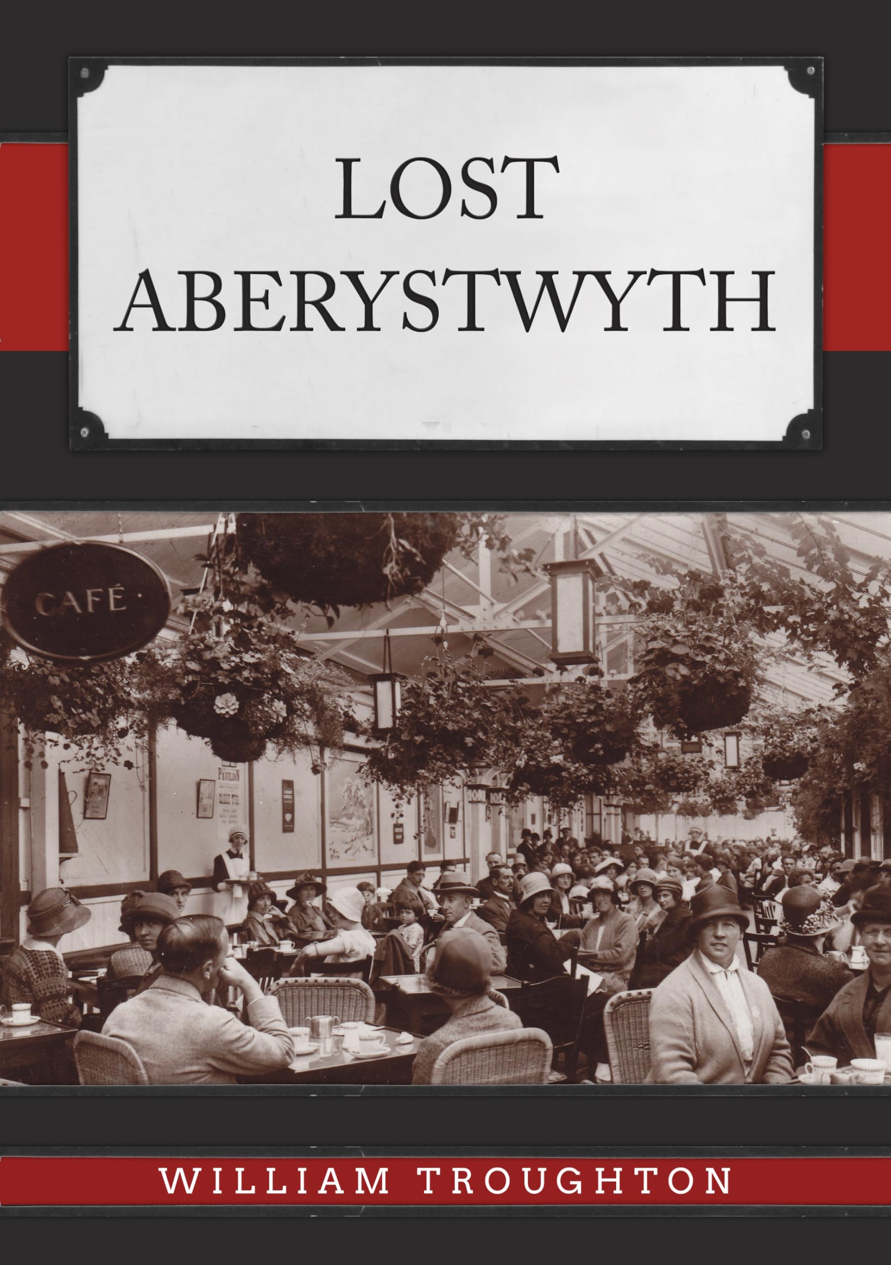 Lost Aberystwyth by William Troughton PAPERBACK 9781398120402