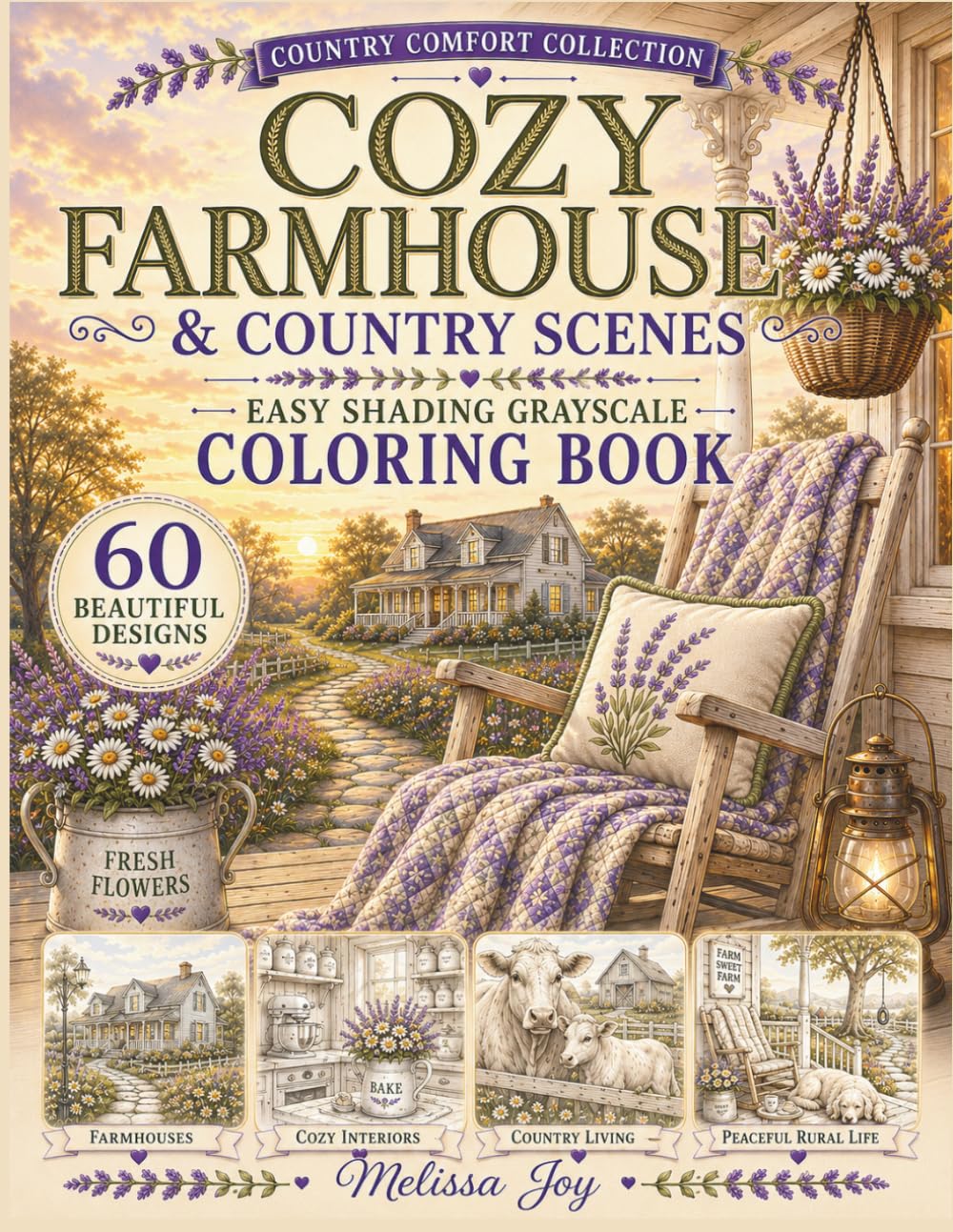 Cozy Farmhouse & Country Scenes Coloring Book: Cozy Farmhouse Interiors & Exteriors, Beloved Animals, Peaceful Country Living & Easy Shading Grayscale Designs (Country Comfort Collection)