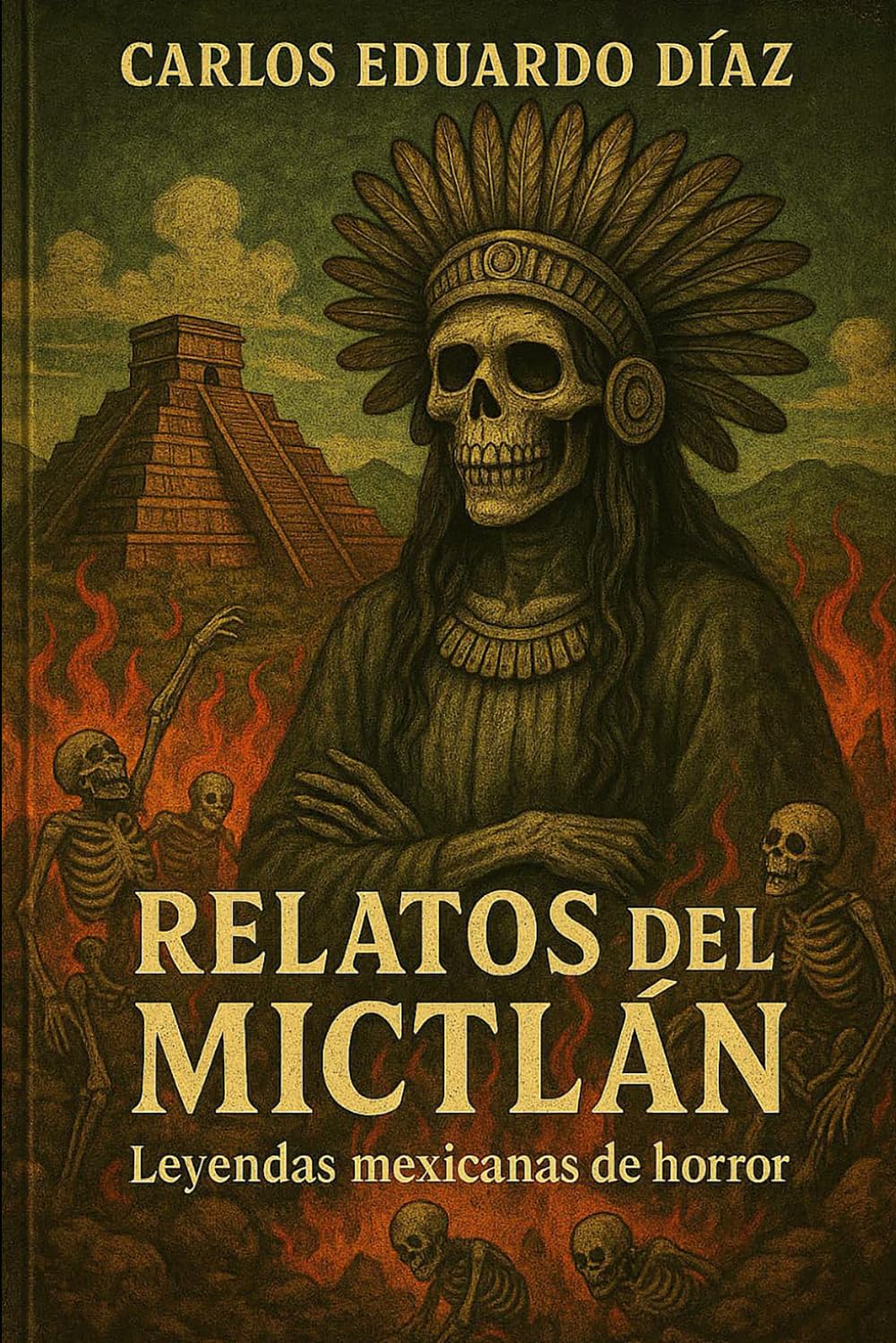 Relatos del Mictlán: Leyendas mexicanas de horror (Spanish Edition)