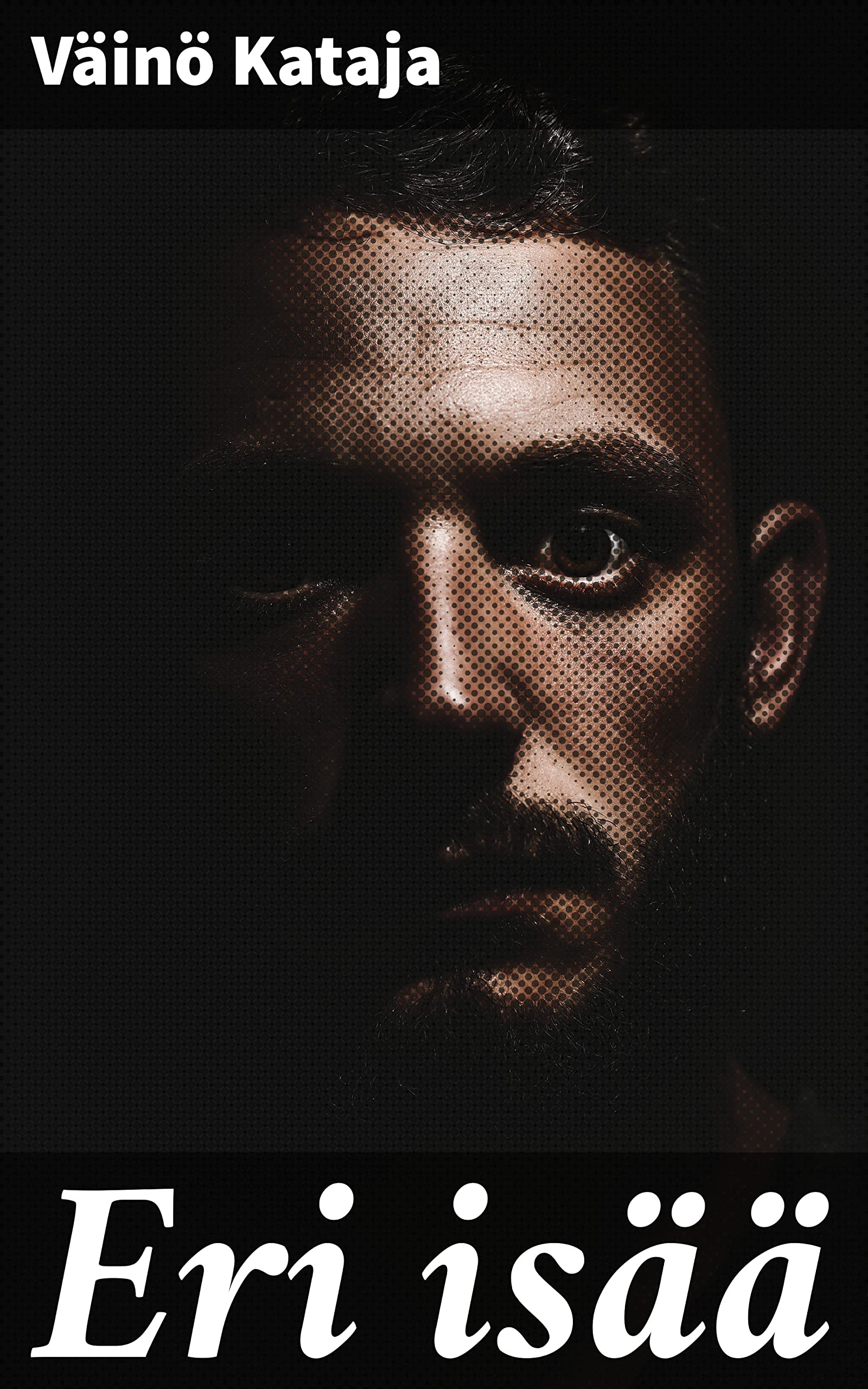 Eri isää: Kuvaus maalaistytön elämästä (Finnish Edition)