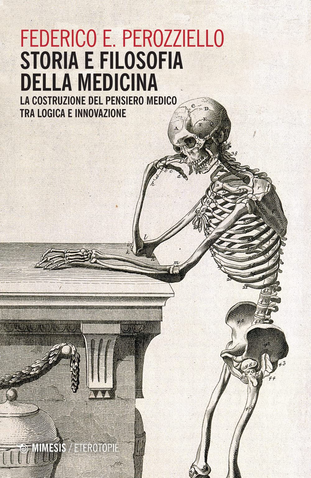 Storia E Filosofia Della Medicina. La Costruzione Del Pensiero Medico Tra Logica E Innovazione - 4
