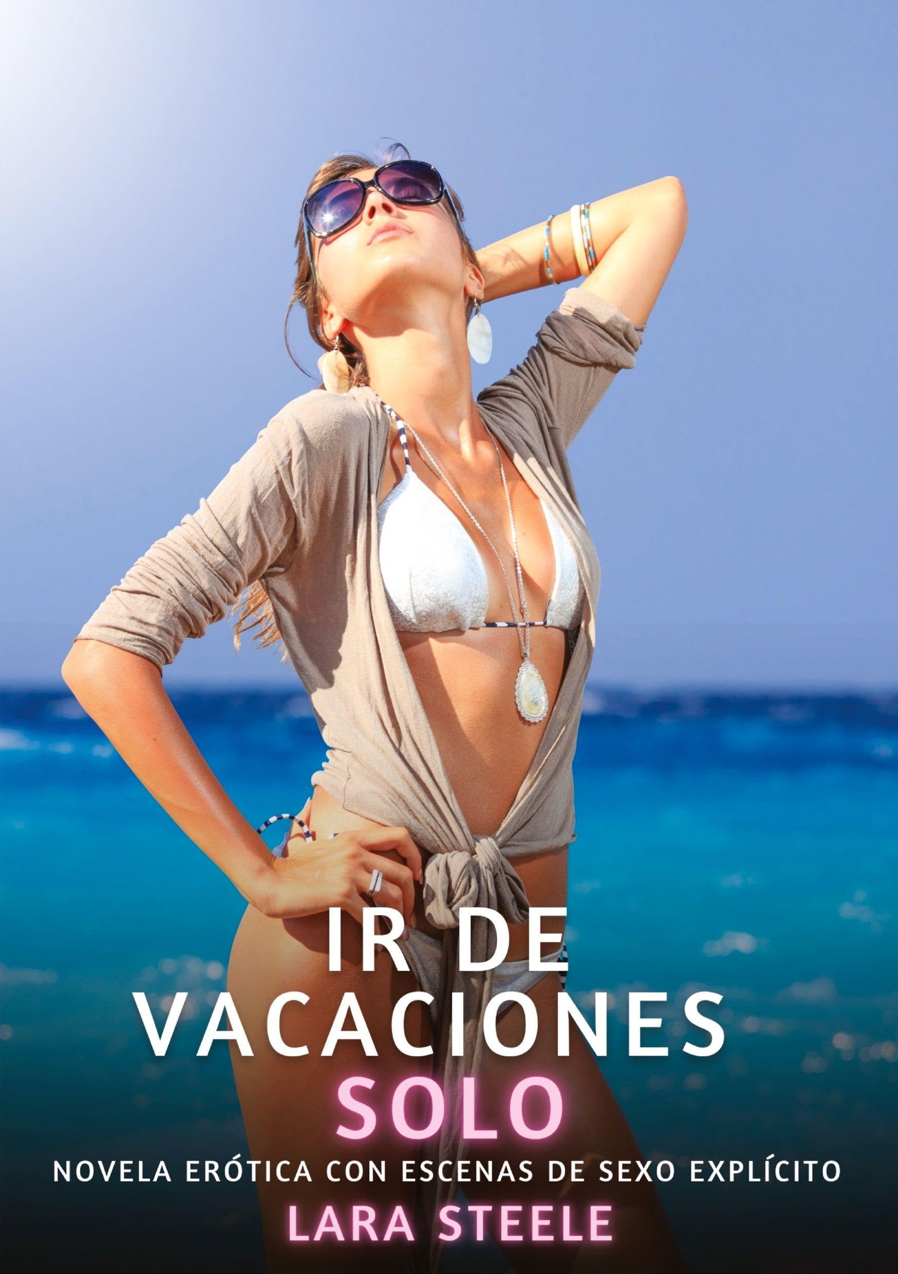 Ir de Vacaciones Solo: Novela Erótica con Escenas de Sexo Explícito - para Adultos