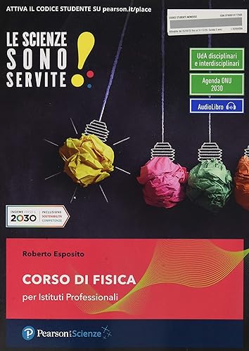 Le scienze sono servite! Corso di fisica. Per le Scuole superiori. Con e-book. Con espansione online