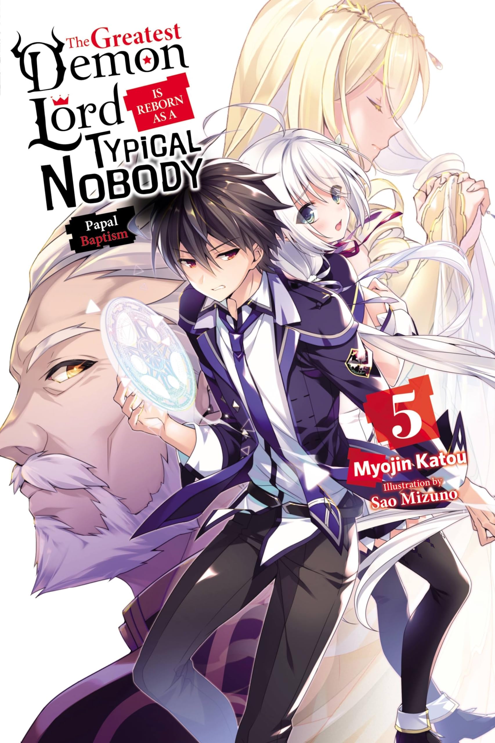 The Greatest Demon Lord Is Reborn as a Typical Nobody, Vol. 5 (light novel): Volume 5 (GREATEST DEMON LORD REBORN TYPICAL NOBODY NOVEL SC)
