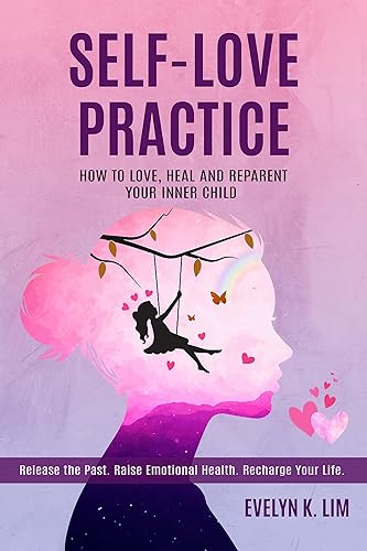 Self-Love Practice: How to Love, Heal and Reparent Your Inner Child