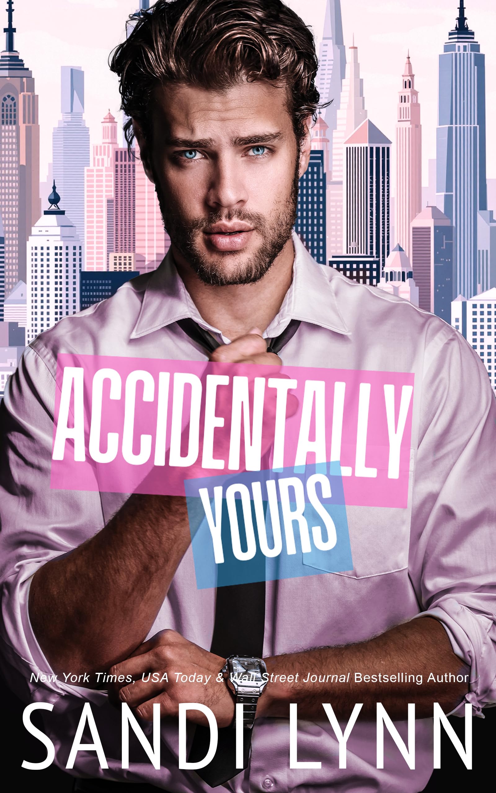 Accidentally Yours: A Fake Marriage Billionaire Romance