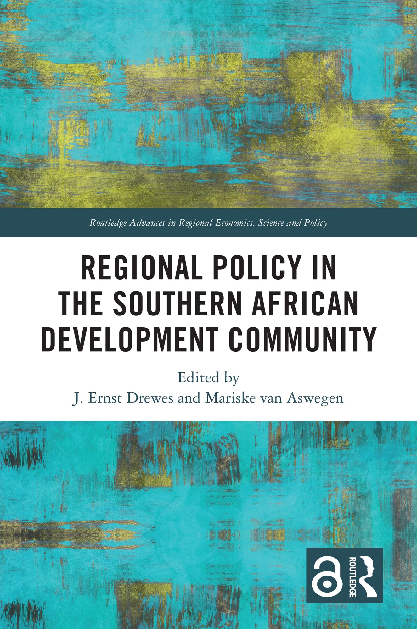 Regional Policy in the Southern African Development Community (Routledge Advances in Regional Economics, Science and Policy)