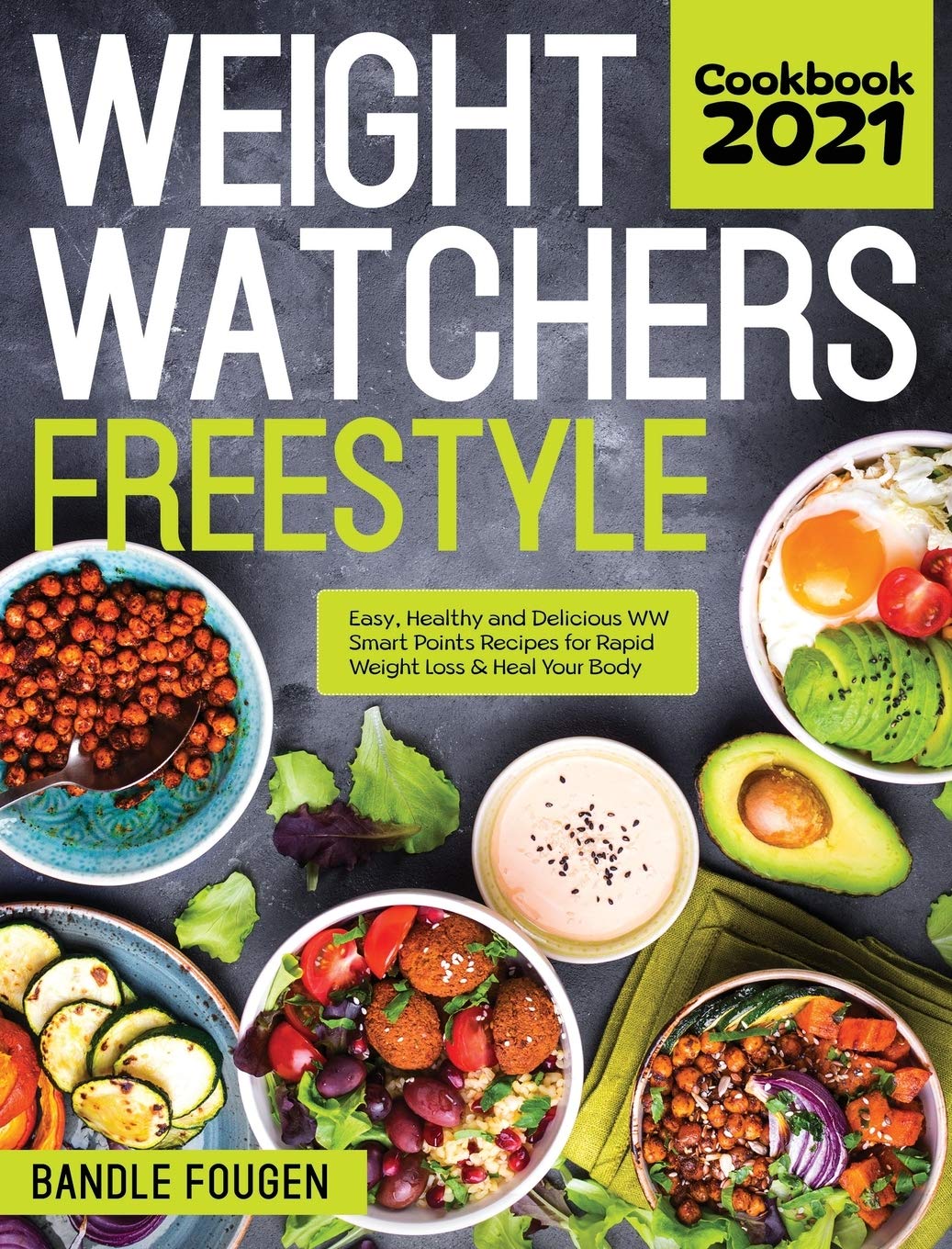 Weight Watchers Freestyle Cookbook 2021 Easy, Healthy and Delicious WW