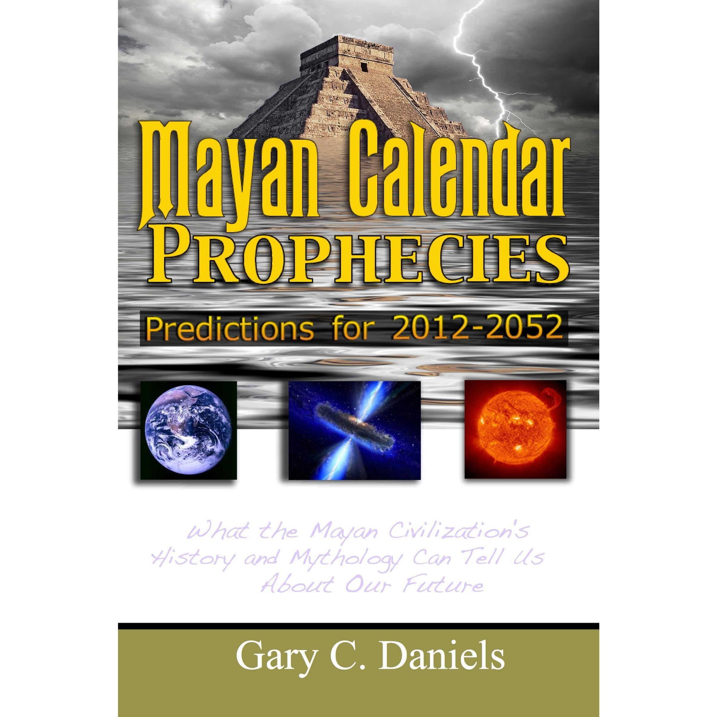 Mayan Calendar Prophecies: Predictions for 2012-2052