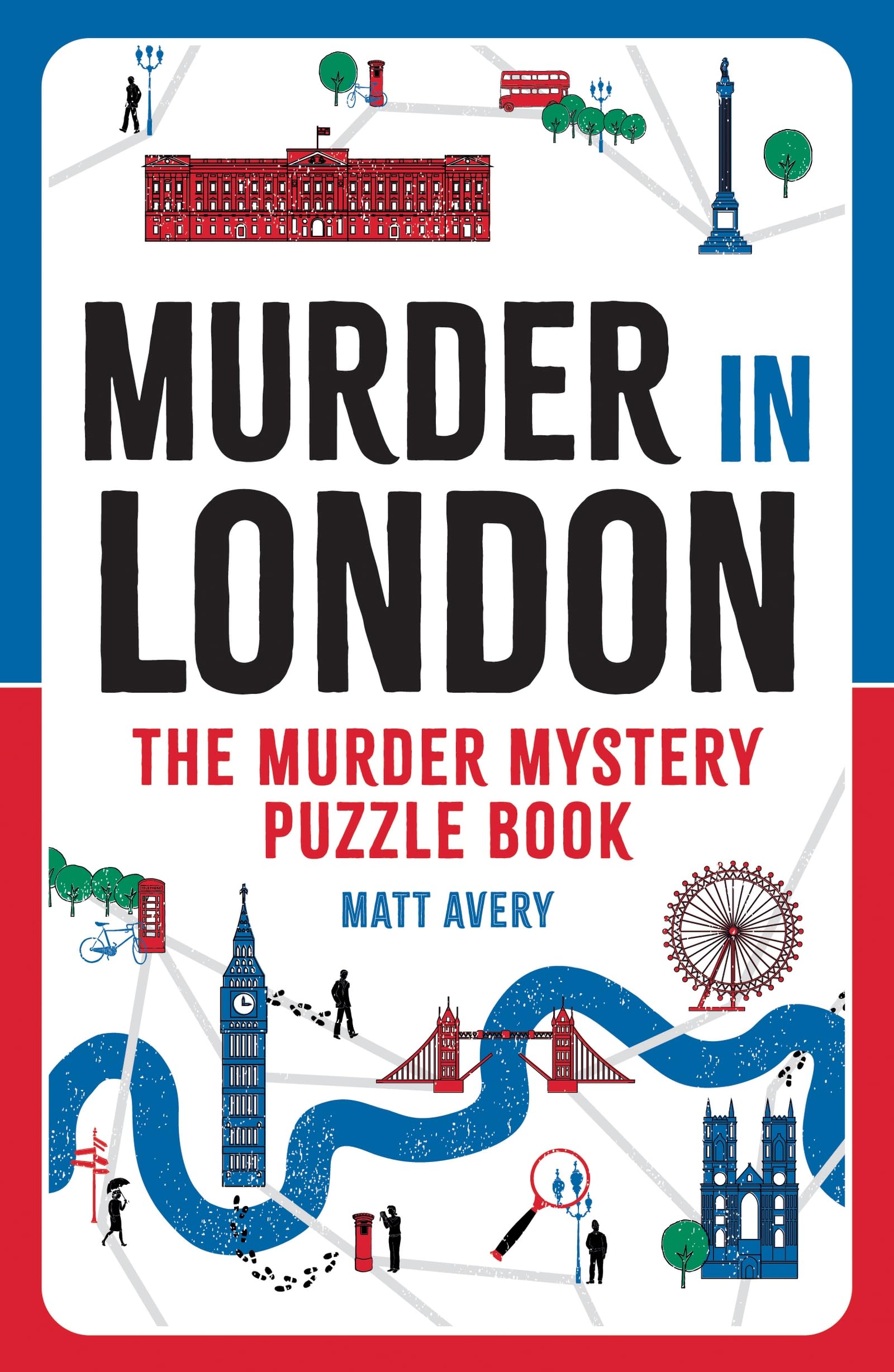 Murder in London: The Murder Mystery Puzzle Book: Solve 100 Killer Logic Puzzles to Crack the Case!
