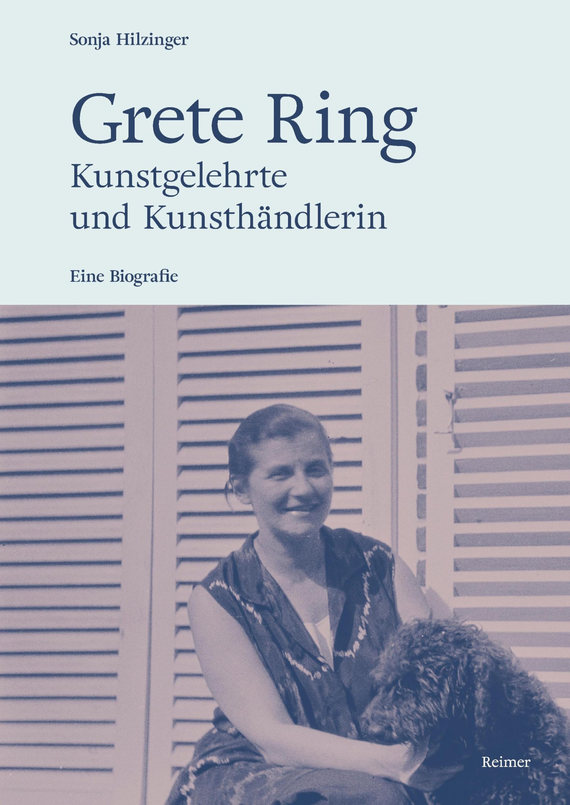 Grete Ring – Kunstgelehrte und Kunsthändlerin: Eine Biografie