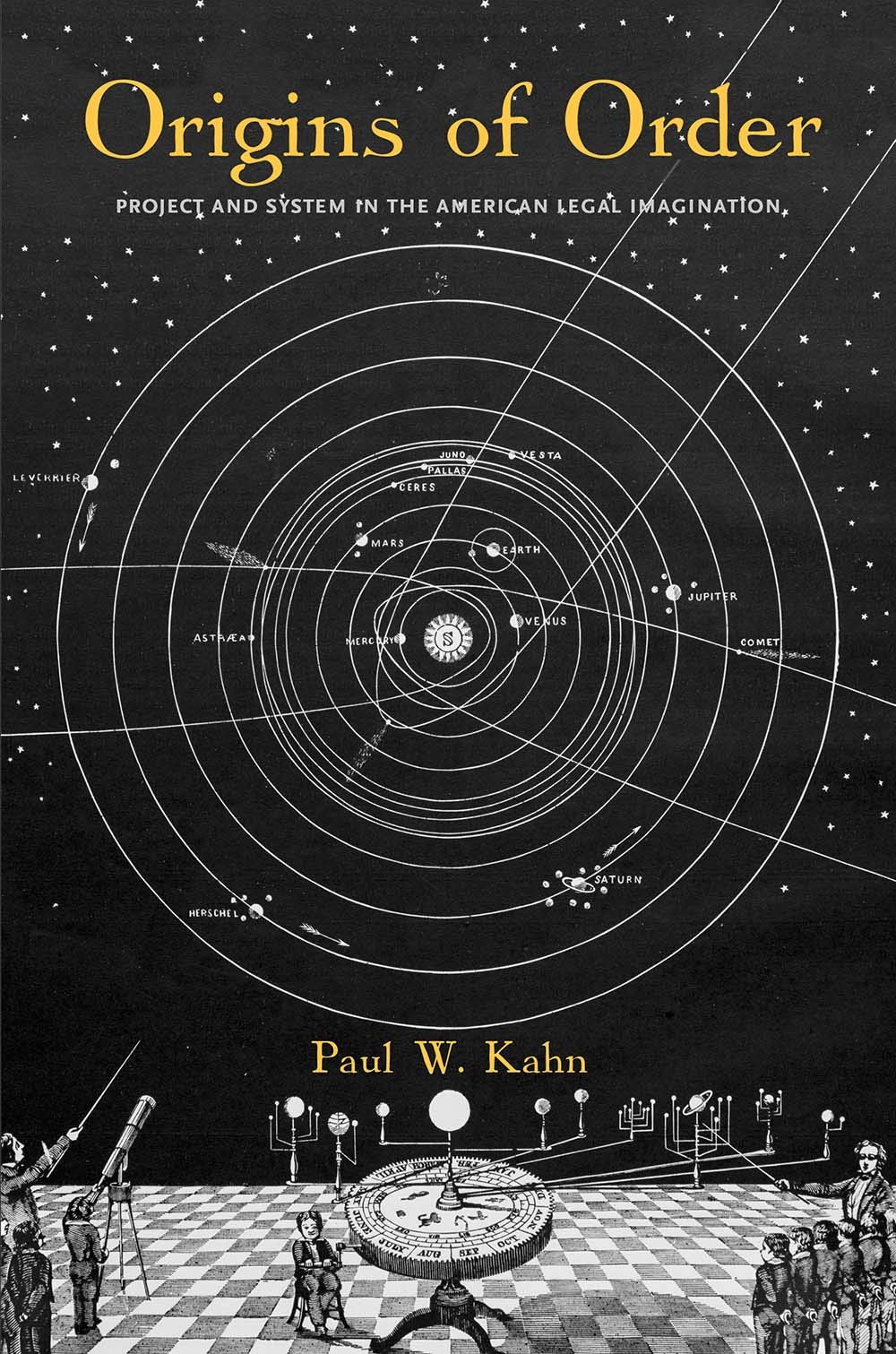 Origins of Order: Project and System in the American Legal Imagination (Yale Law Library Series in Legal History and Reference)