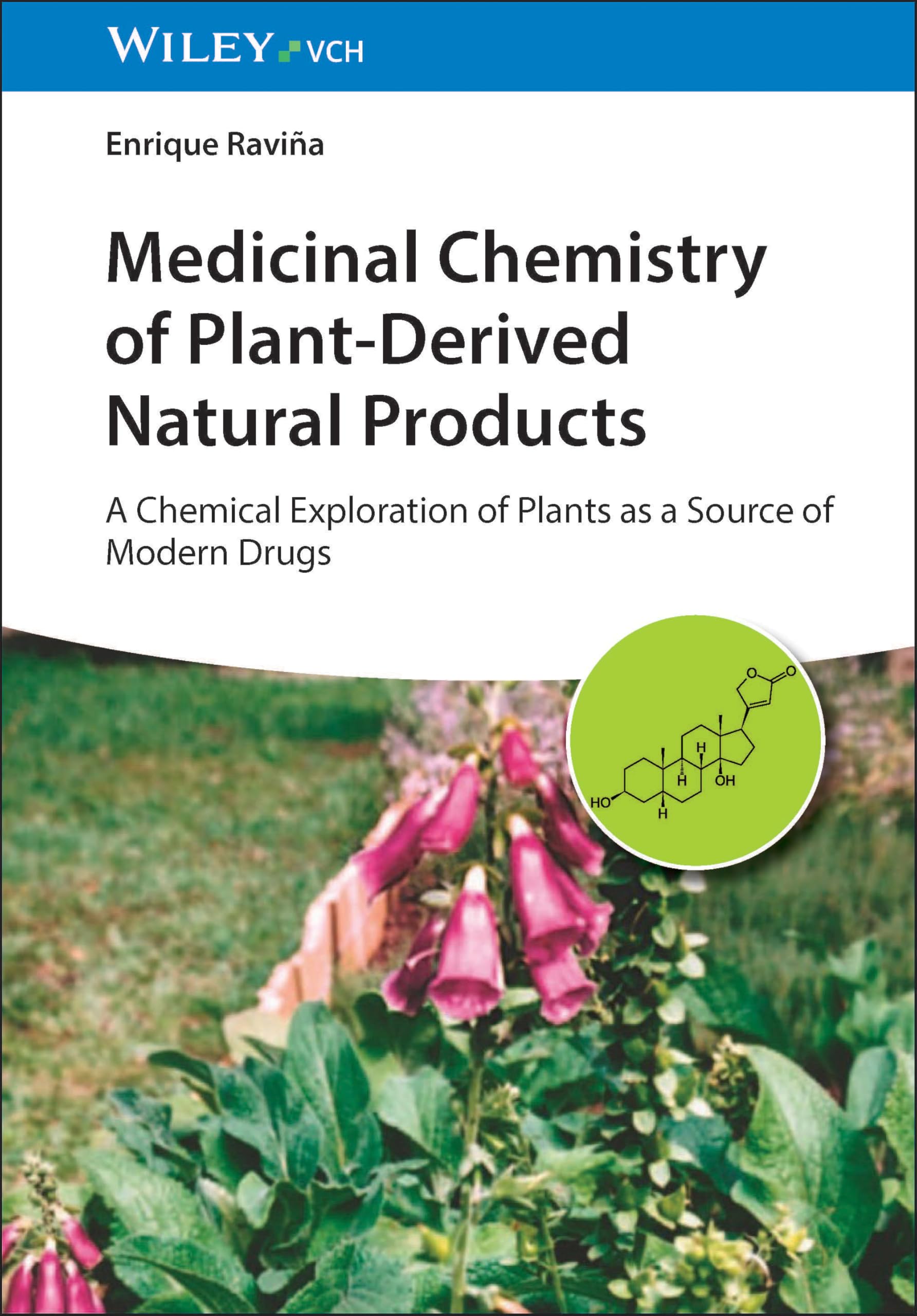 Medicinal Chemistry of Plant-Derived Natural Products: A Chemical Exploration of Plants as a Source of Modern Drugs