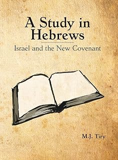 A Study in Hebrews: Israel and the New Covenant