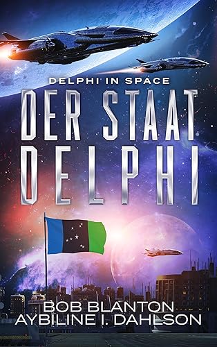 Der Staat Delphi: Delphi in Space 4 (Delphi in Space - Serie)