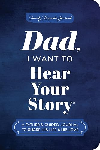 Dad, I Want to Hear Your Story (Expanded Edition): A