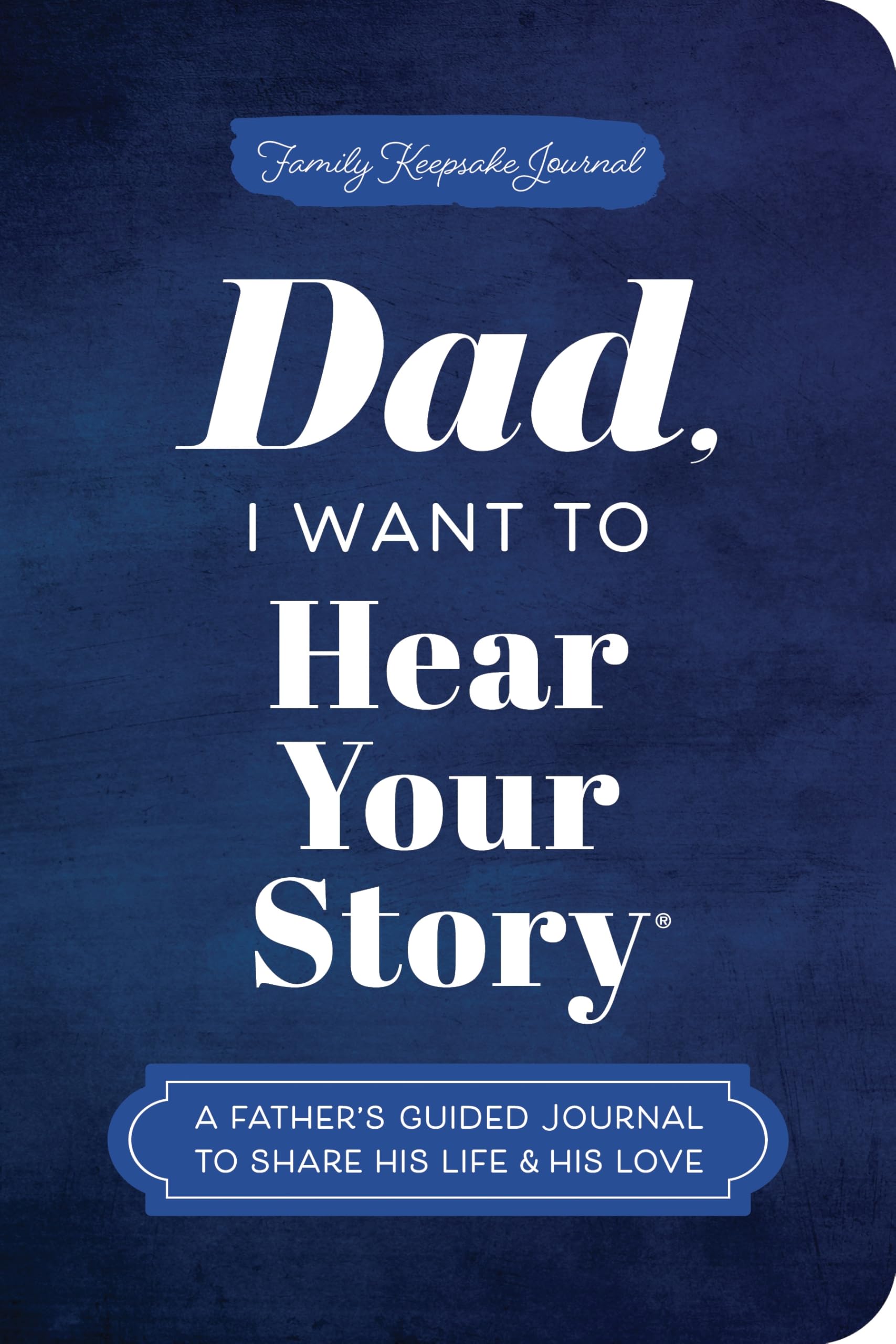 Random House Guided Journal Dad, I Want to Hear Your Story (Expanded Edition)