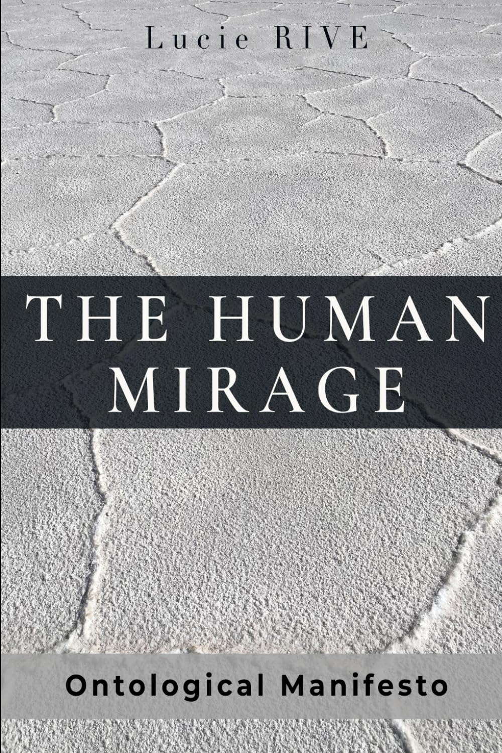 The Human Mirage: An Ontological Manifesto
