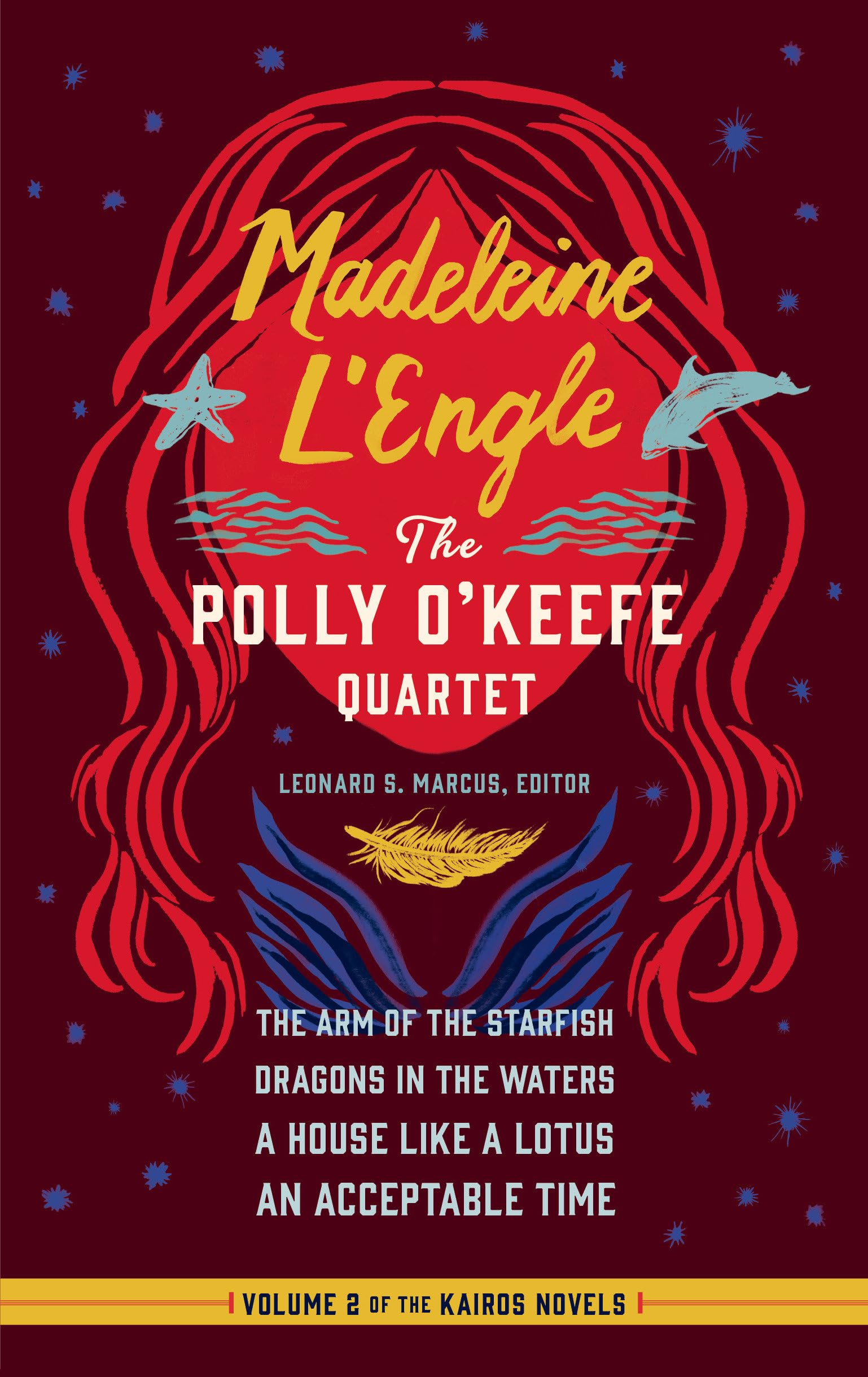 Madeleine L'Engle: The Polly O'Keefe Quartet (LOA #310): The Arm of the Starfish / Dragons in the Waters / A House Like a Lotus / An Acceptable Time (Library of America Madeleine L'Engle Edition)