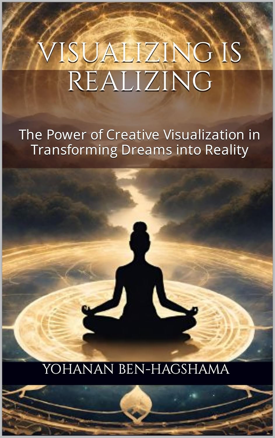 Visualizing is Realizing: The Power of Creative Visualization in ...