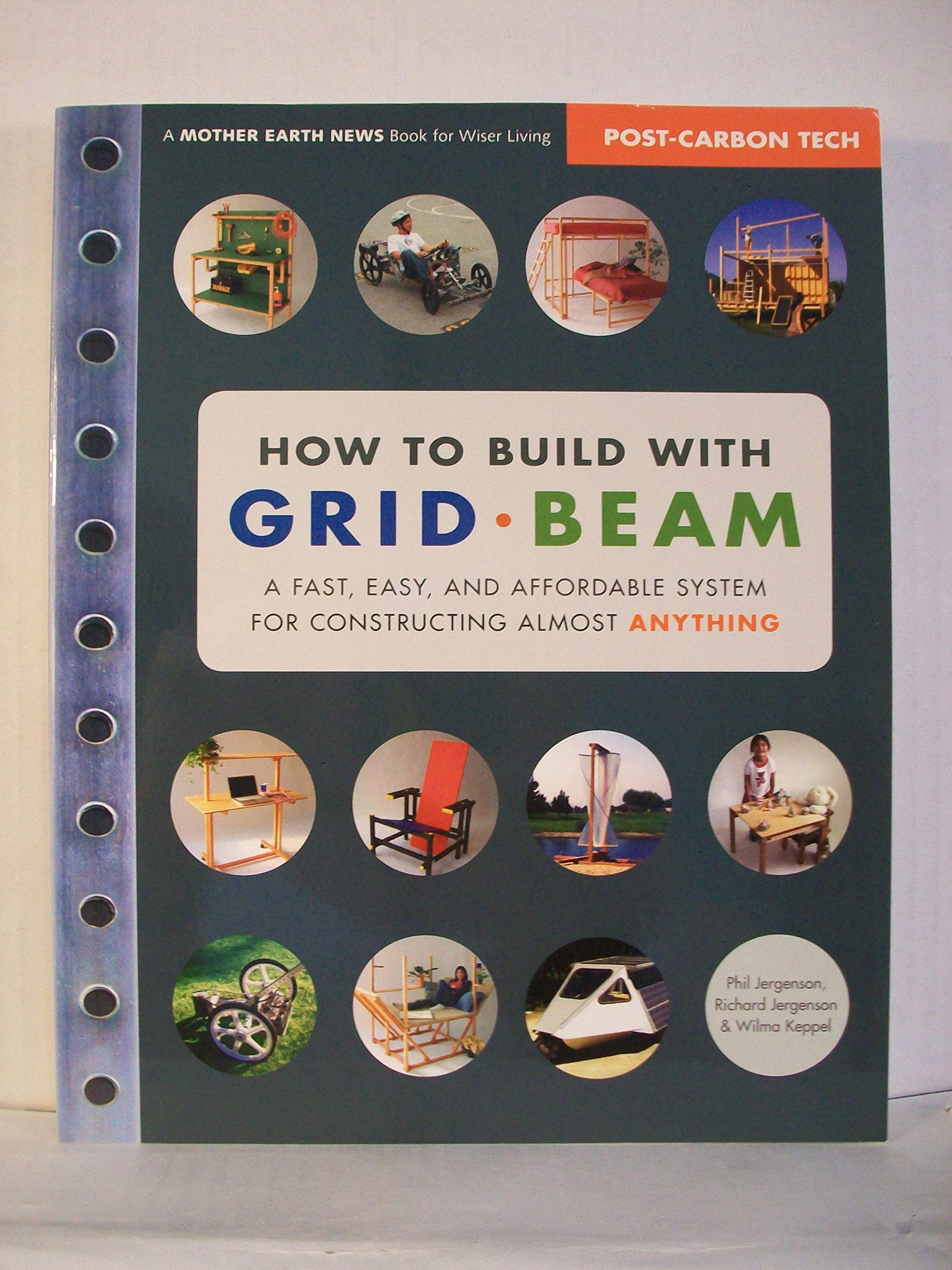 How to Build With Grid Beam: A Fast, Easy and Affordable System for Constructing Almost Anything cover