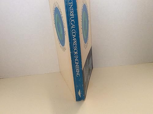 Centrifugal compressor engineering A handbook on the selection and application of multistage centrifugal compressors operating in the intermediate