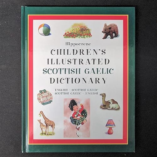 Hippocrene Children's Illustrated Scottish Gaelic Dictionary: English-Scottish Gaellic/Scottish Gaelic-English