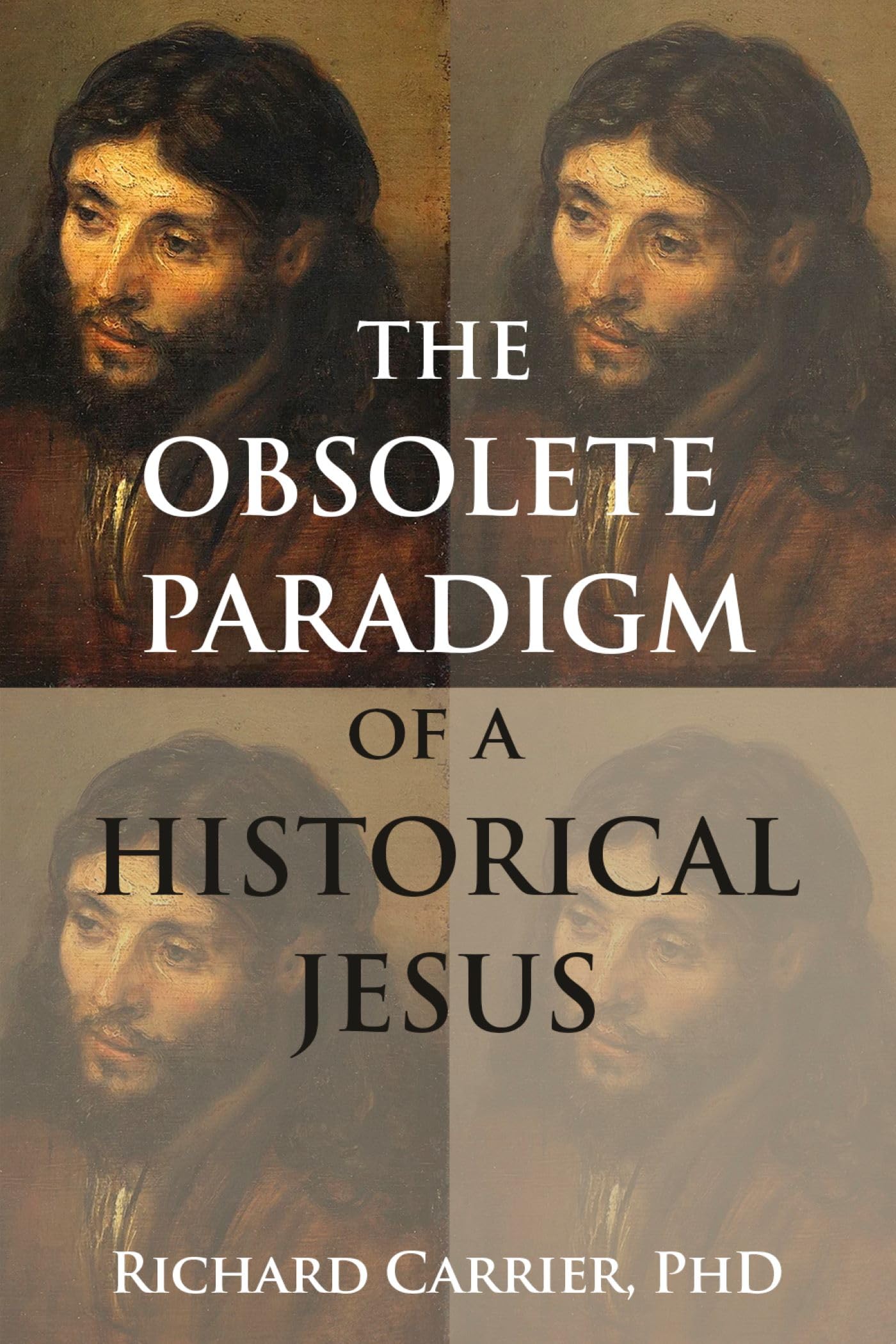 The Obsolete Paradigm of a Historical Jesus
