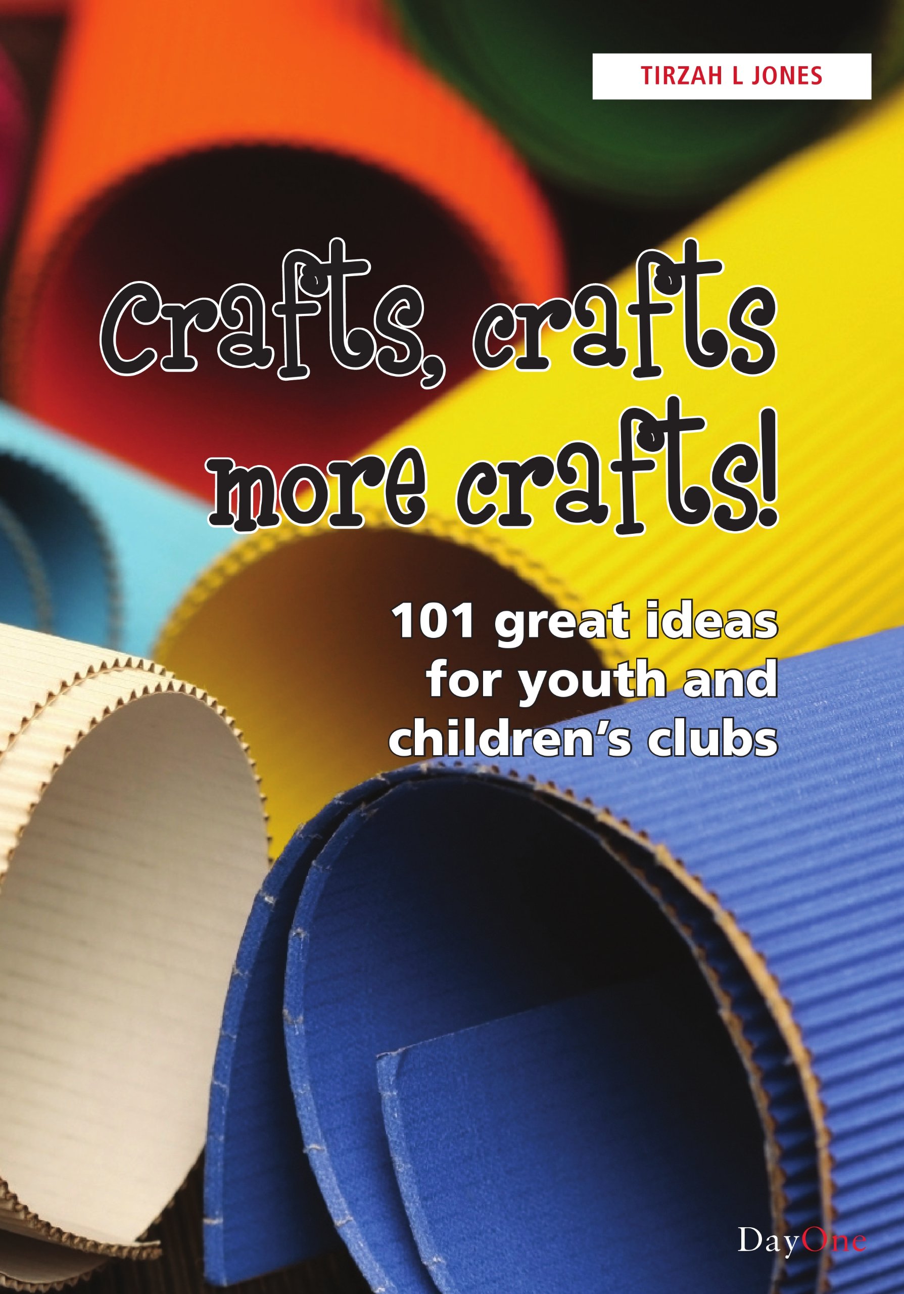 Crafts, Crafts, More Crafts: 101 Great Ideas for Youth and Childrens Clubs (101 Activities)