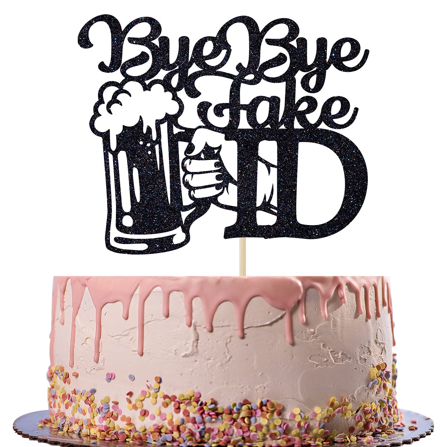 Black Glitter Bye Bye Fake ID Birthday Cake Topper, Legal AF/Finally Legal Cake Decorations - Cheers to 18/19/21 Years Old Party Supplies
