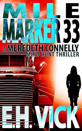 Mile Marker 33 A Meredeth Connelly Mind Hunt Thriller (Meredeth Connelly Mind Hunt Thrillers Book 3)