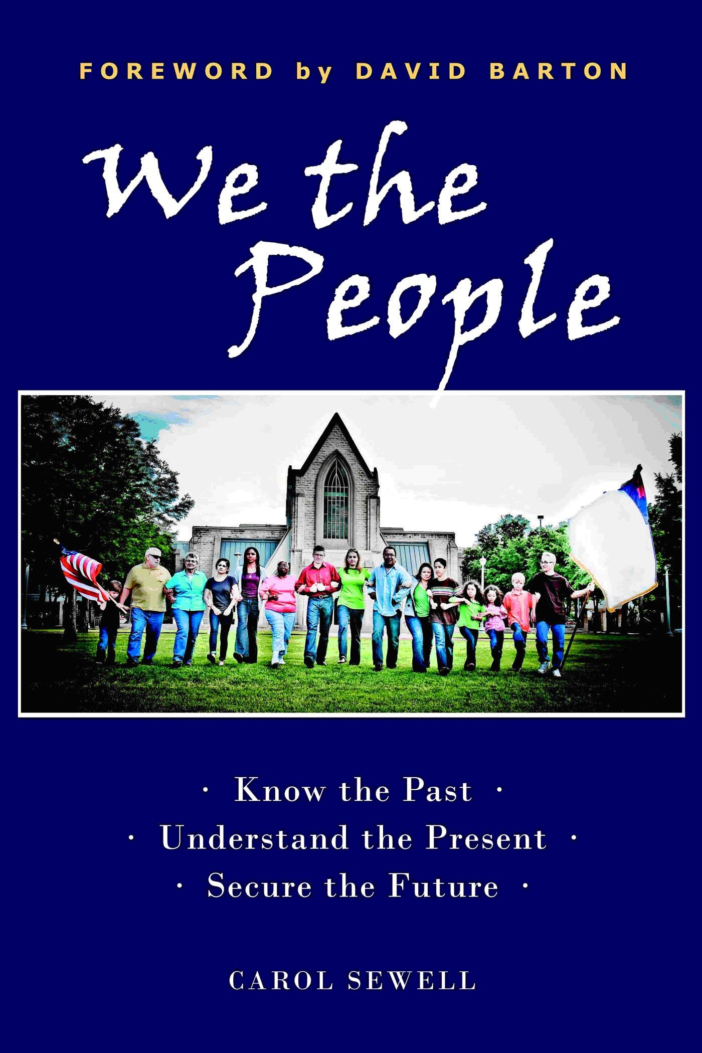 We the People: Know the Past, Understand the Present, Secure the Future
