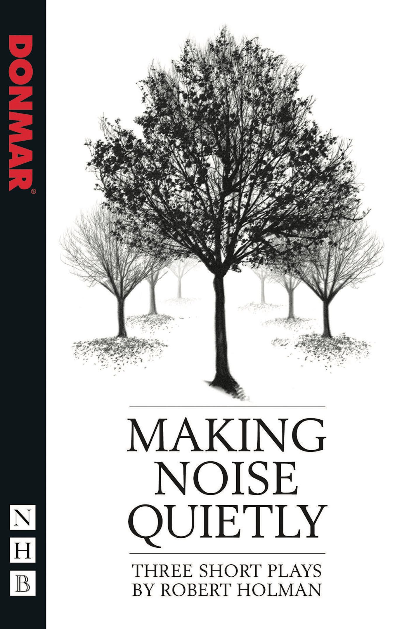 Making Noise Quietly: Three Short Plays (NHB Modern Plays)