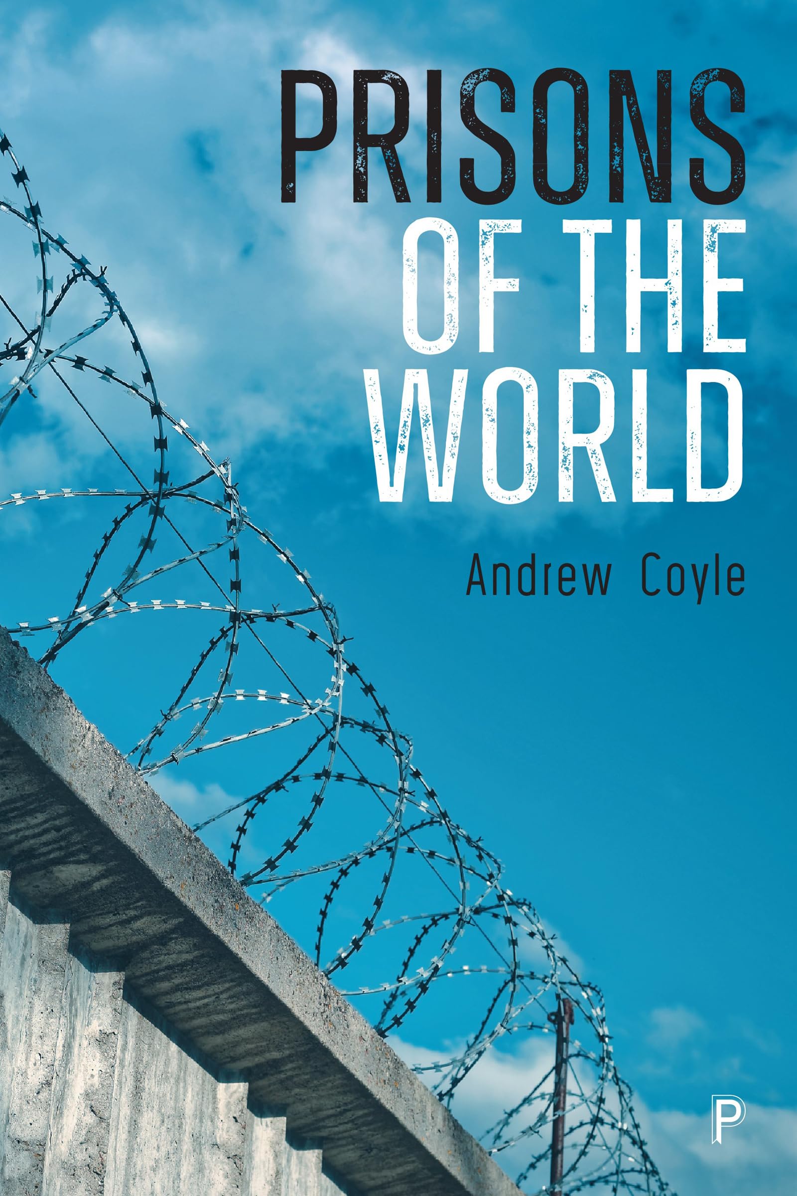 *SIGNED* PRISONS OF THE WORLD by ANDREW COYLE - P/B - 2022