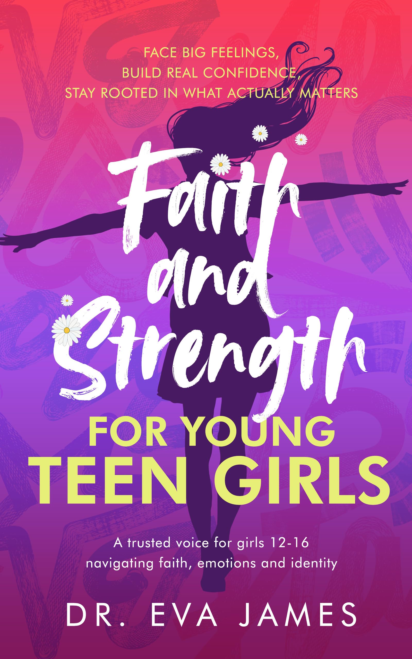 Faith and Strength for Young Teen Girls (Faith and Strength for Girls Book 1)
