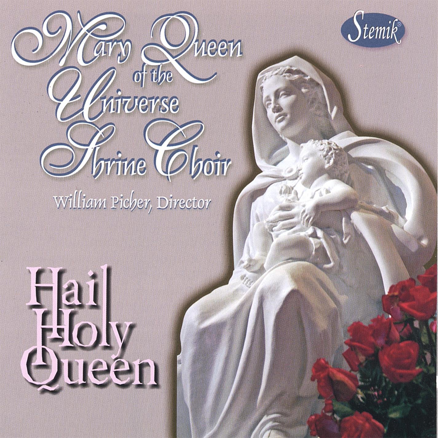 Mary, Queen of the Universe Shrine Choir, William Picher