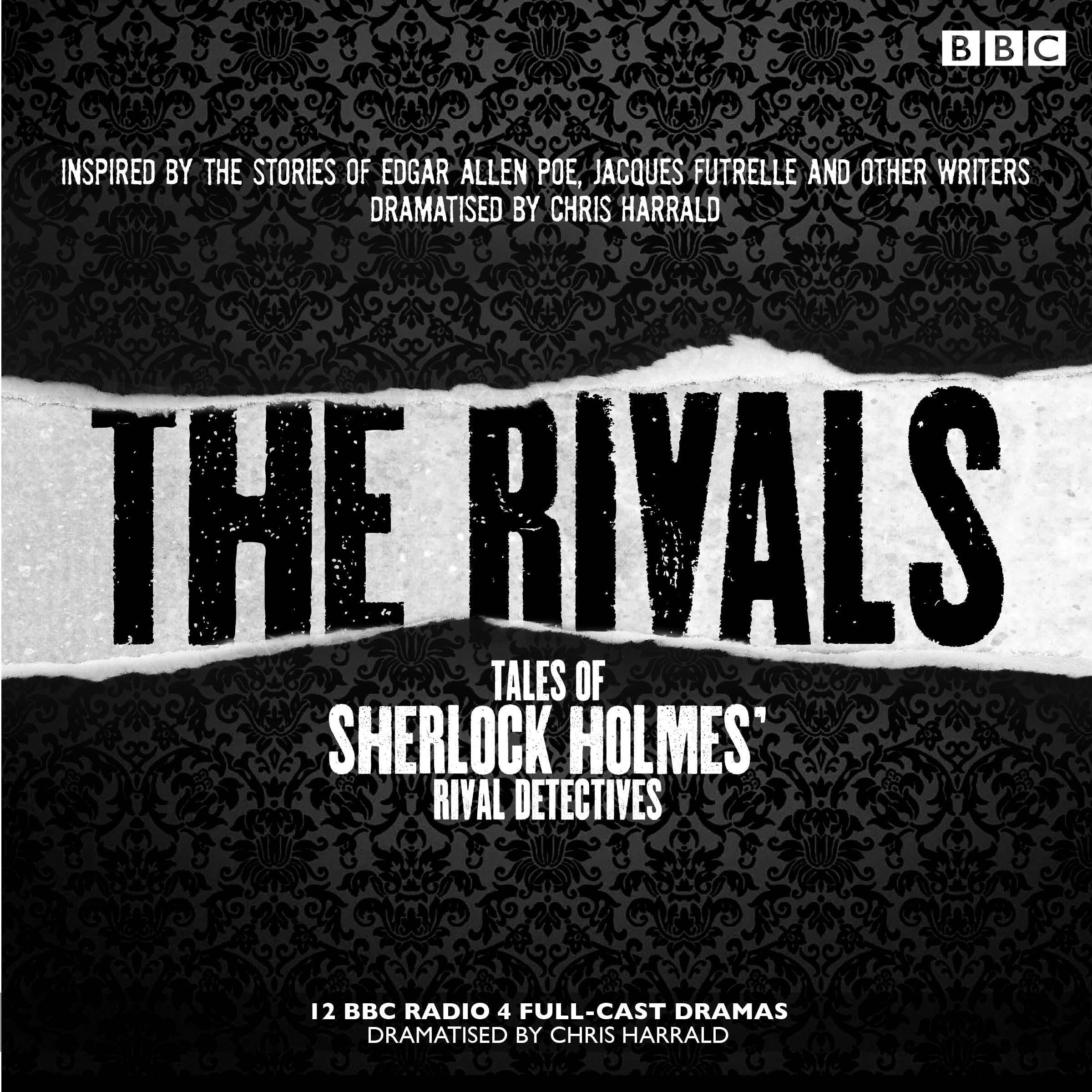 Cover art for The Rivals: Tales of Sherlock Holmes' Rival Detectives (Dramatisation)