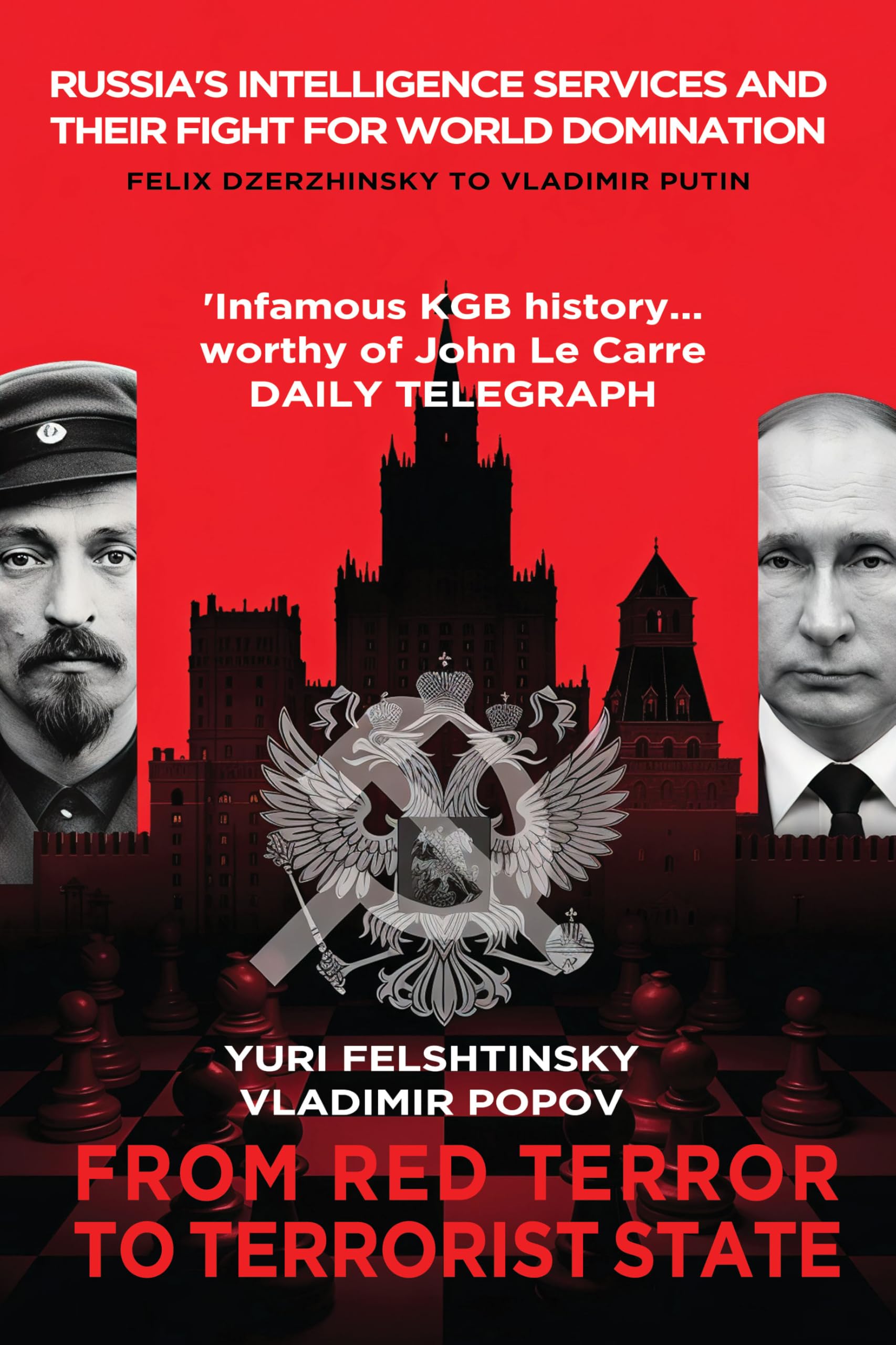 From Red Terror to Terrorist State: Russia's Secret Services and Their Fight for World Domination 1917-2036