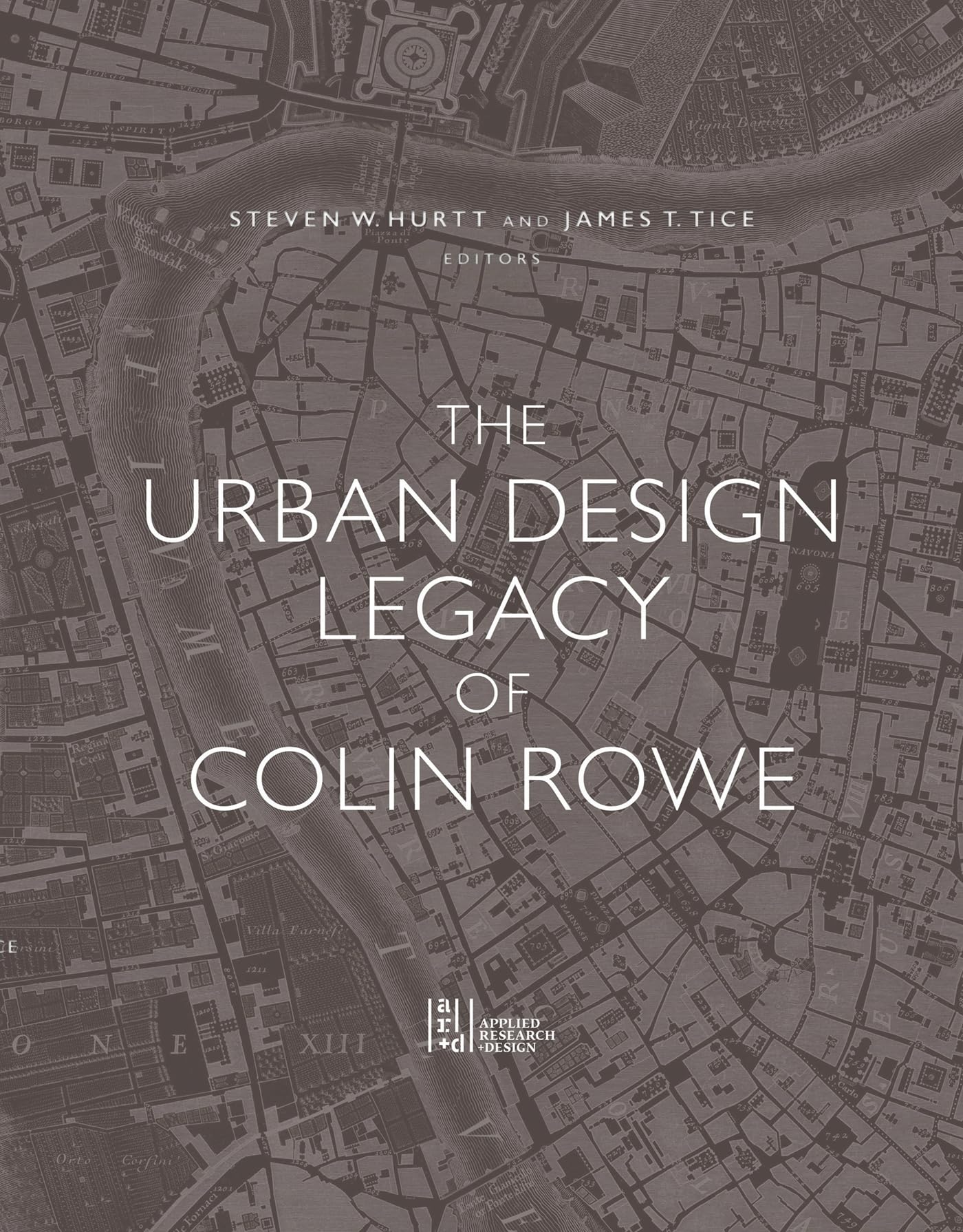 The Urban Design Legacy of Colin Rowe /anglais