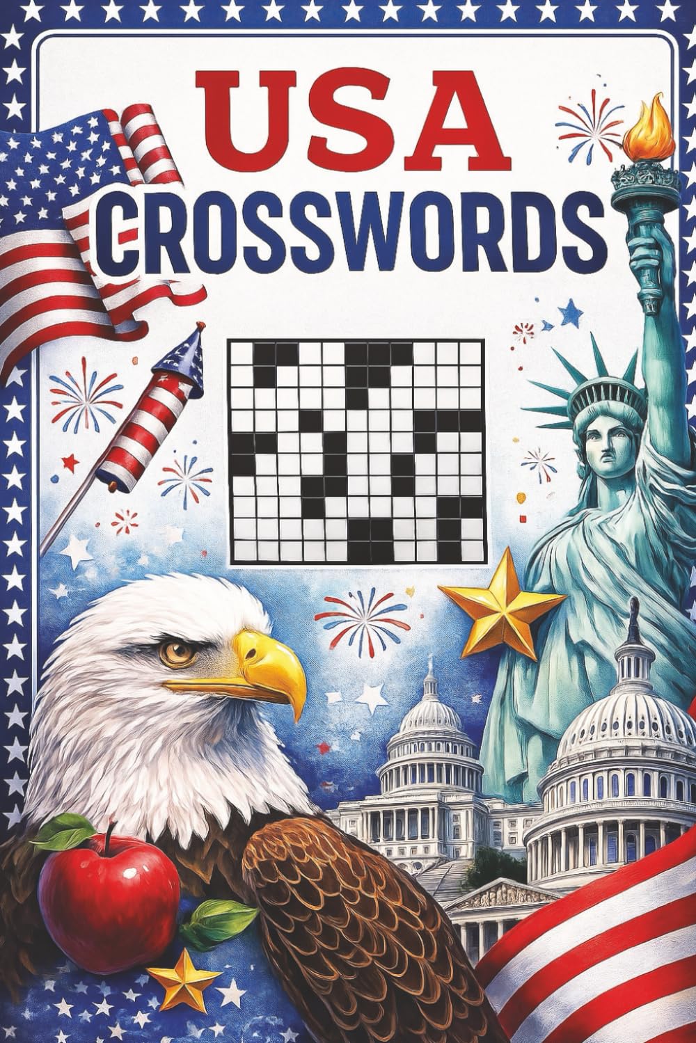 USA Crossword Puzzle Book: 100+ USA Crossword Puzzles for Teens and Adults – Engaging and Educational Clue-Based Games About States, Cities, Landmarks, History & American Culture | With Solutions