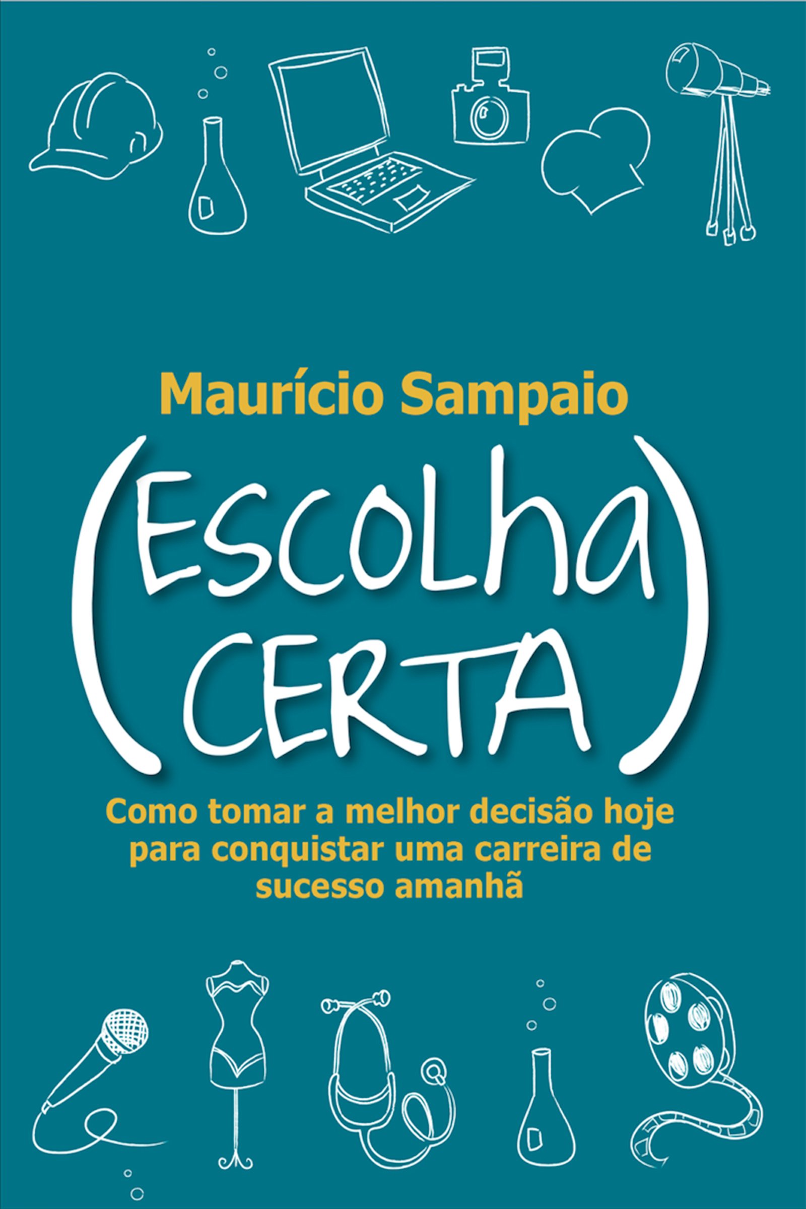 Escolha certa (Portuguese Edition)