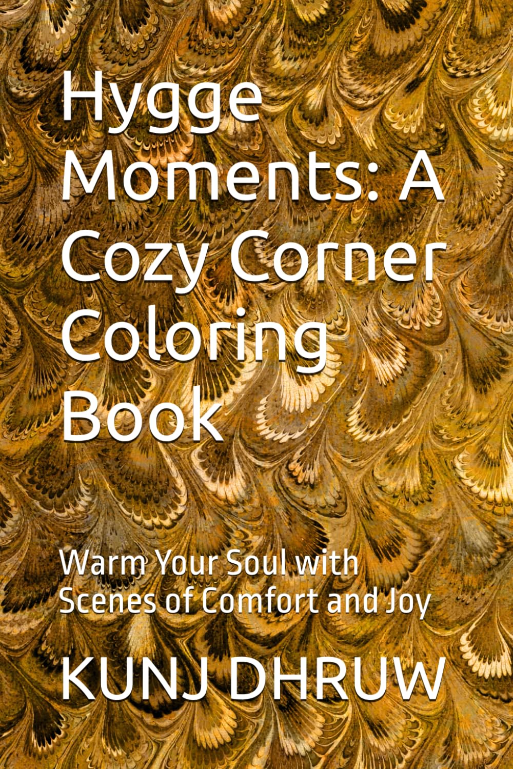 Hygge Moments: A Cozy Corner Coloring Book: Warm Your Soul with Scenes of Comfort and Joy
