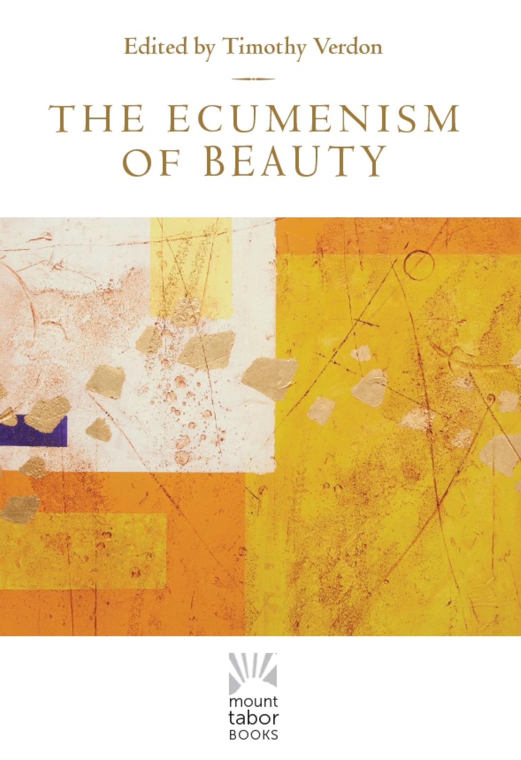 The Ecumenism of Beauty livre de spiritualité et art chrétien anglais